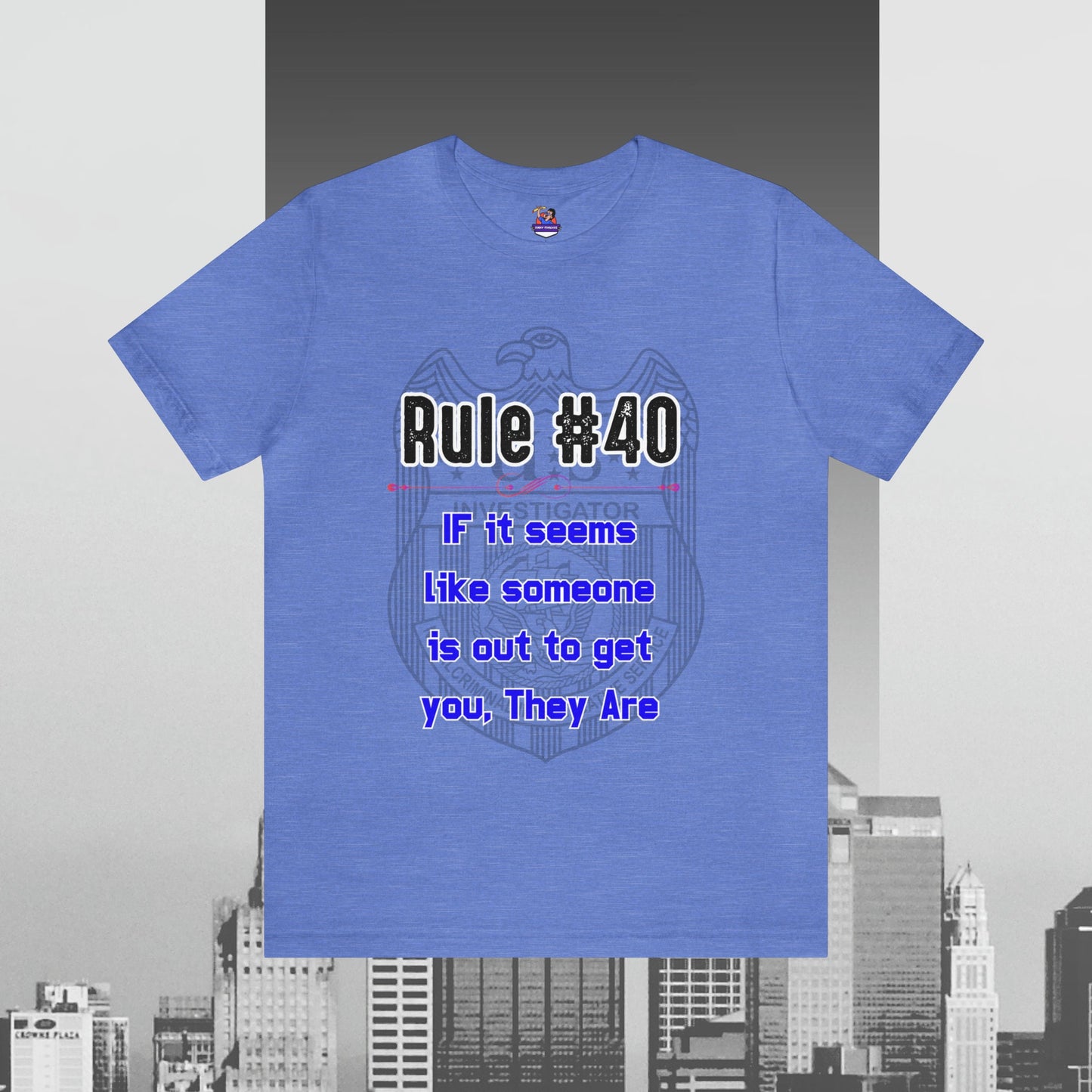 Rules of Gibbs 40 If it seems like someone is out to get you they are Unisex Jersey Short Sleeve Tee Trust Your Instincts Jersey – Feel-Good Design · Perfect For Daily Wear