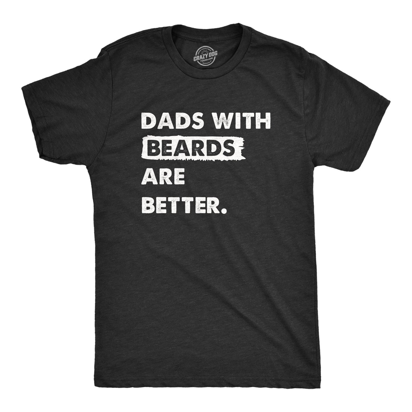 Dads With Beards Are Better Shirt Mens Funny Shirt Tee For Dad Fathers Day Gift Best Dad Shirt New Daddy Shirt New Daddy Shirts Graphic Tee – Soft Feel · High-Quality Print