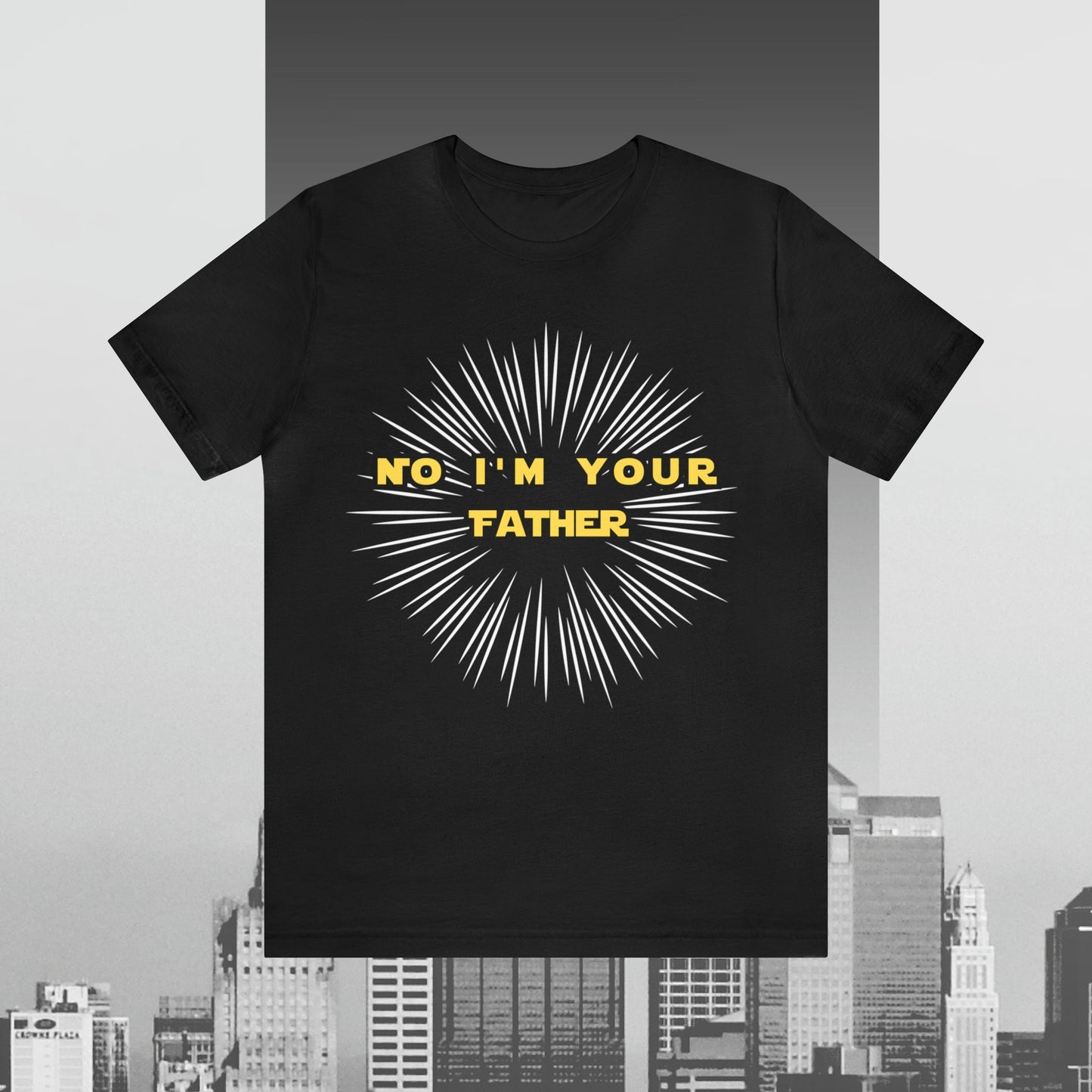 No I39m your Father Unisex Jersey Short Sleeve Tee Jersey – Premium Graphic · Perfect For Daily Wear