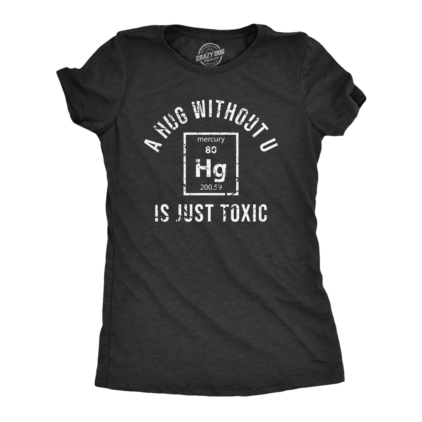 Science Shirt Women Hug Without U Just Toxic Shirt Funny T Shirt Nerdy Shirt Women Funny Shirts Teacher Gifts Periodic Table Graphic Tee – Warm & Stylish · Perfect For Daily Wear