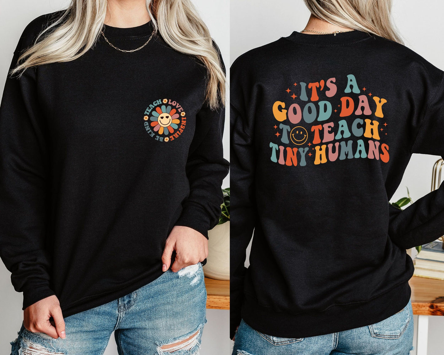 It39s A Good Day To Teach Tiny Humans Teacher Sweatshirt Teach Love Inspire Teacher Appreciation Gift Teacher ShirtGift For Teacher Shirt Sweatshirt – Premium Graphic · Great Gift For Fans