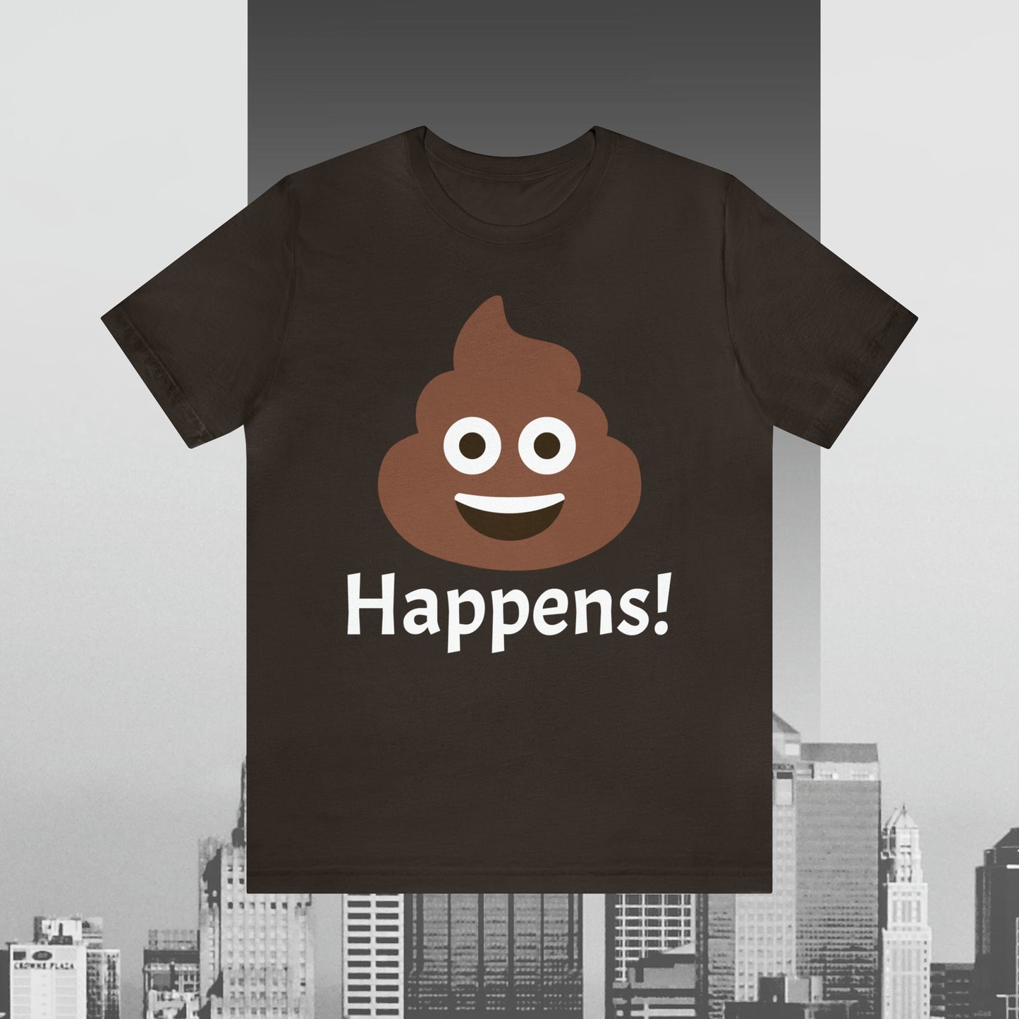 The Happens Tee Because Life Has a Sense of Humor Graphic Tee – Easygoing Wear · Trending Graphic Apparel