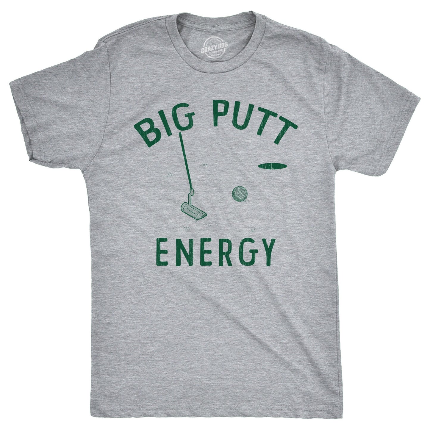 Funny Joke Golf Shirt Golfing Dad Golfer Humor Shirt With Sayings Rude Offensive Gifts For Golfers Golf Course Big Putt Energy Graphic Tee – Fan Favorite · Perfect For Daily Wear