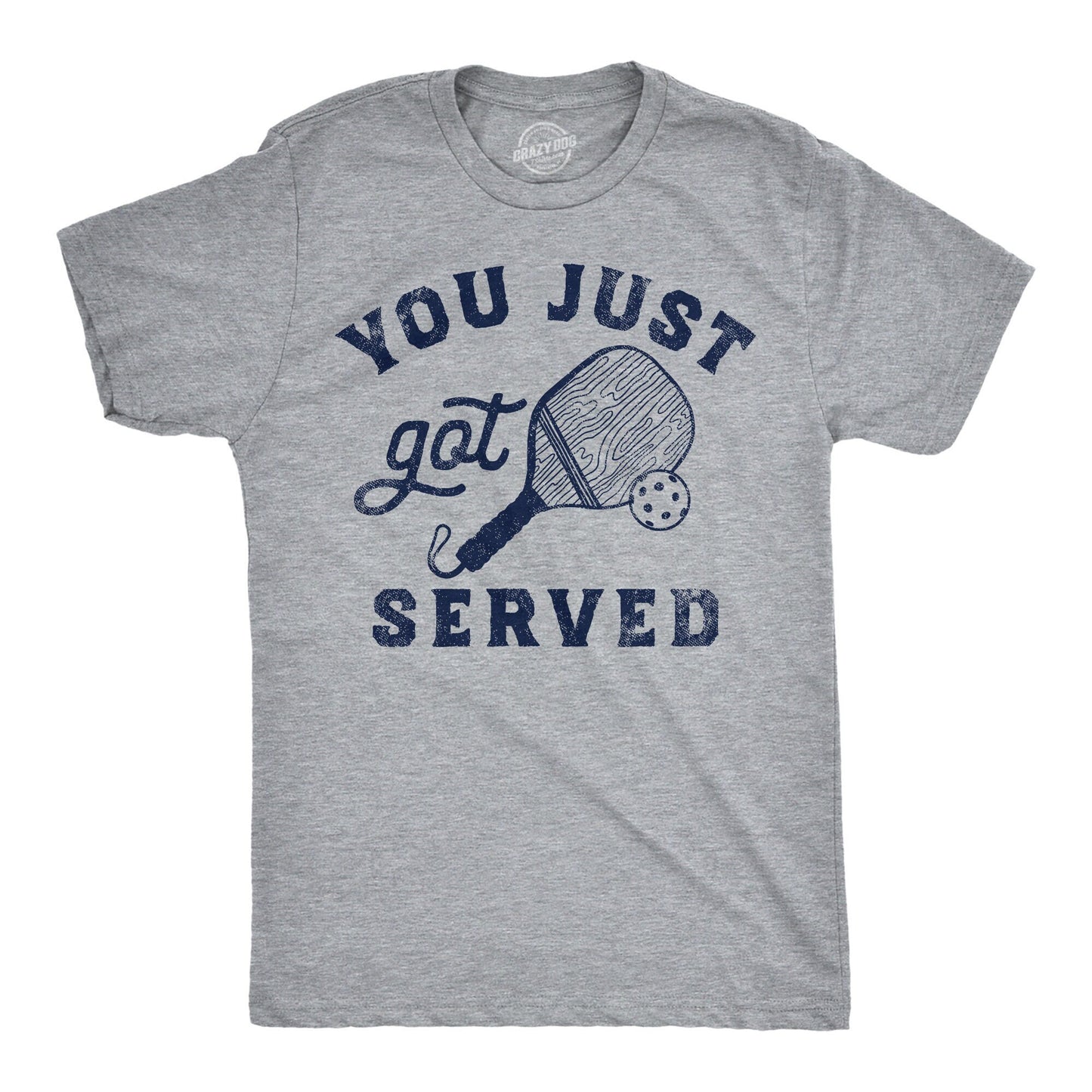 You Just Got Served Pickleball Shirts Sports Shirt Men Mens Shirt Funny Mens Shirt Funny T Shirt Pickleball Lover Gifts Gifts For Dad Graphic Tee – Everyday Comfort · High-Quality Print