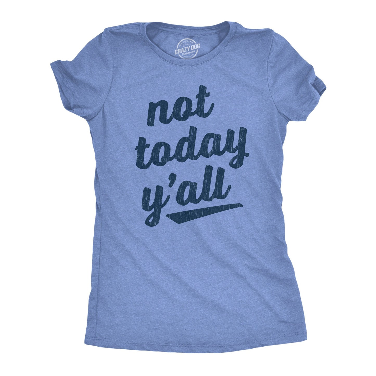 Not Today Y39all Funny Shirts Not Today Nope Funny Shirts Bitch Shirt Mom Shirts Stressed Shirts Not Happening Southern Shirts Yall Graphic Tee – Bold Style · Must-Have Style