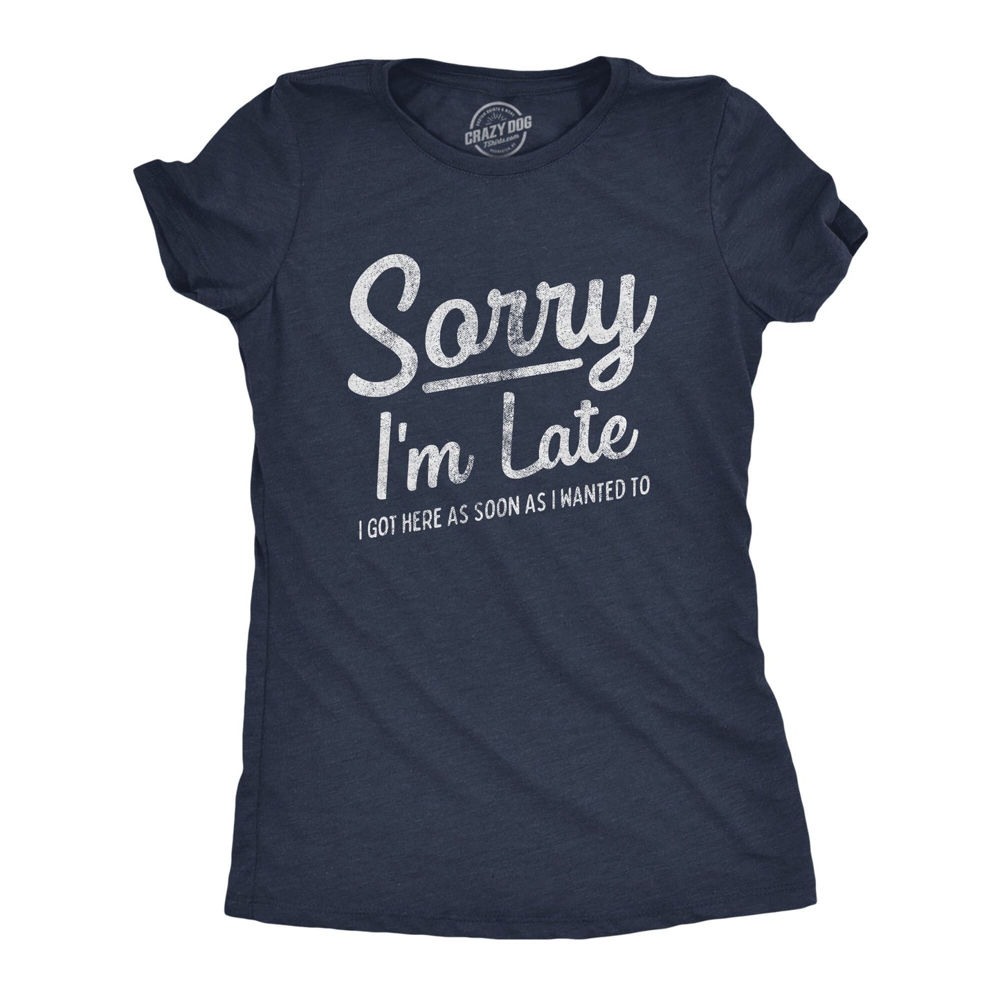 Sorry I39m Late I Got Here As Soon As I Wanted Shirt Sarcastic Shirts Women Funny Womens Shirt Offensive Shirt for Women Do What I Want Graphic Tee – Premium Graphic · Perfect For Daily Wear