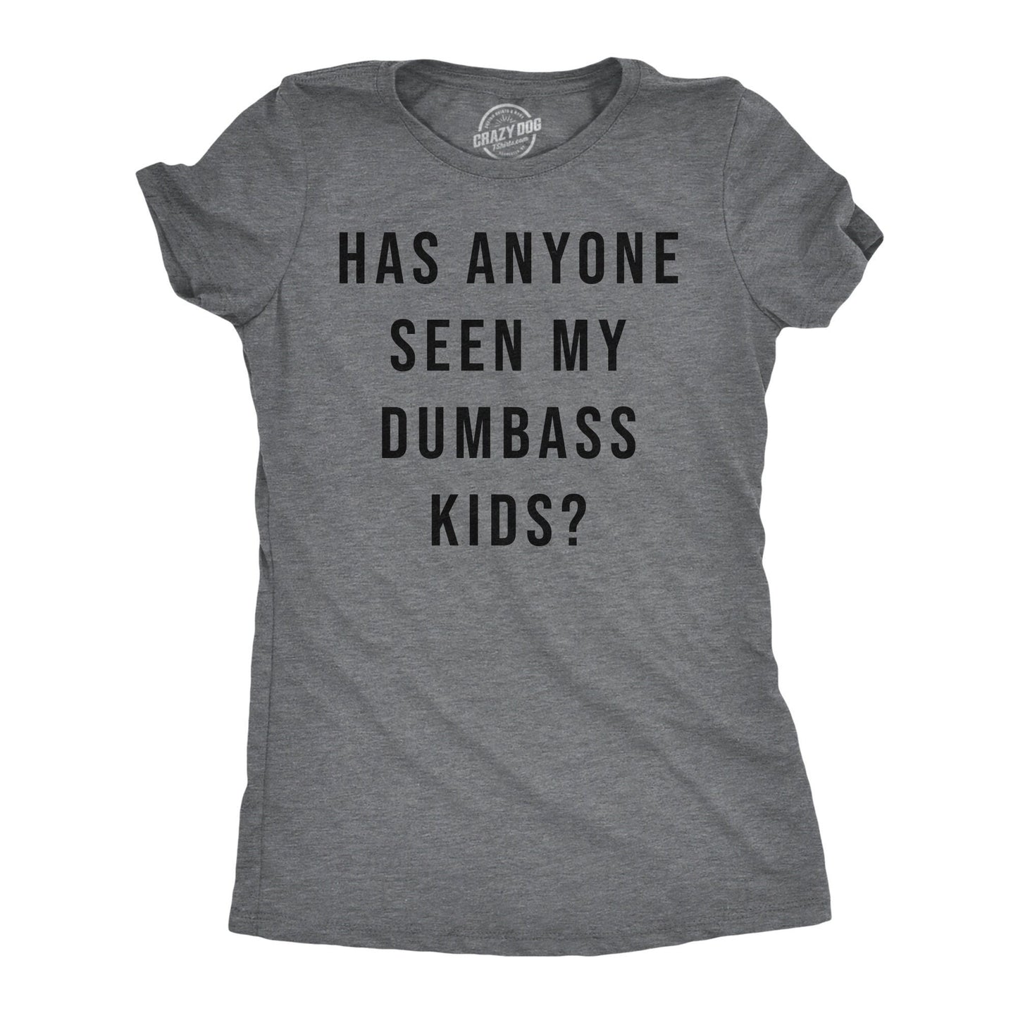 Mother Birthday Idea Funny Mom Shirt Sarcastic Tshirt Mother39s Day Gift Embarrass My Kids Proud Mother Anyone Seen My Dumbass Kids Graphic Tee – Cozy Vibes · High-Quality Print