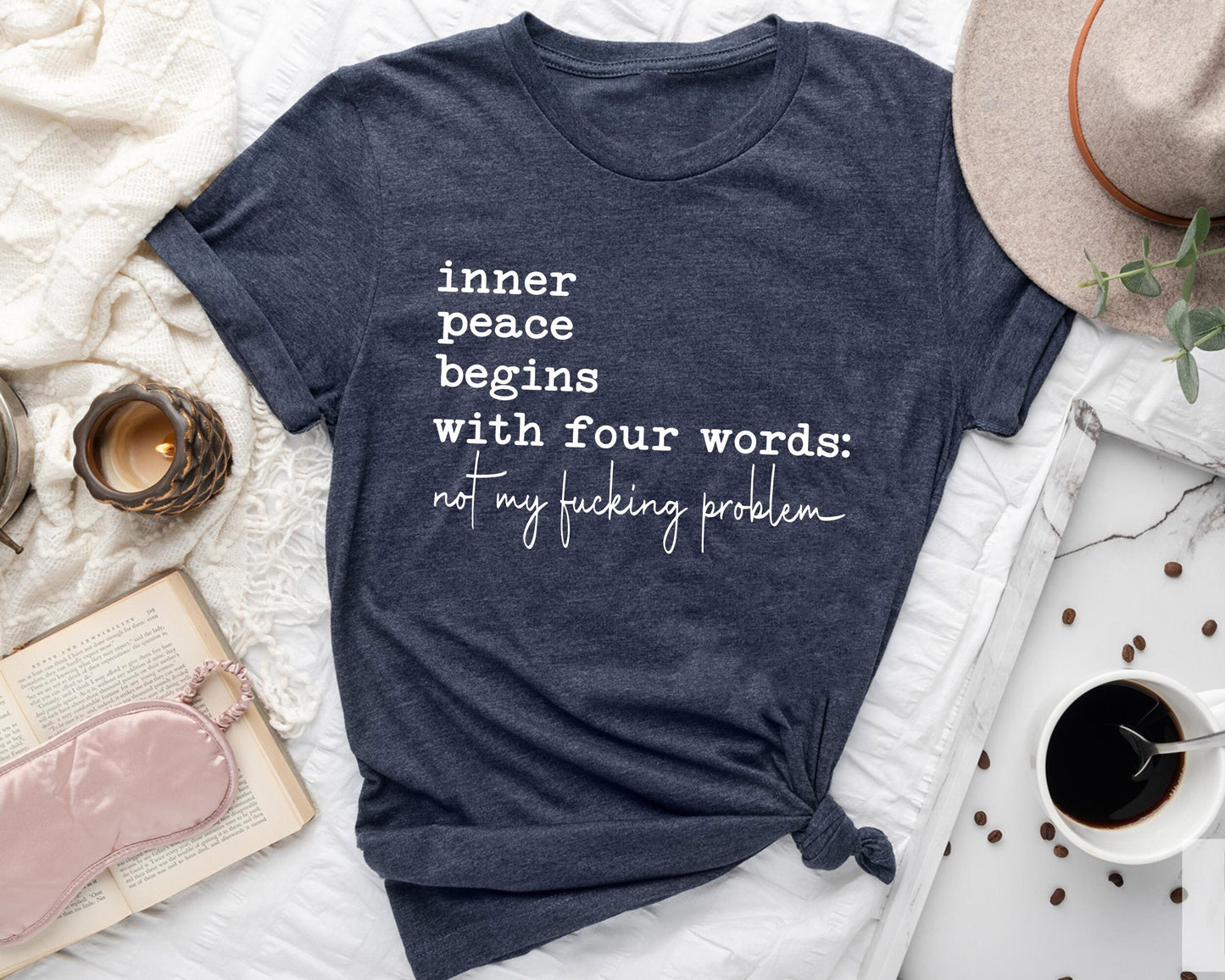 Inner peace begins with four words funny quote t shirt Graphic Tee – Soft Feel · Great Gift For Fans