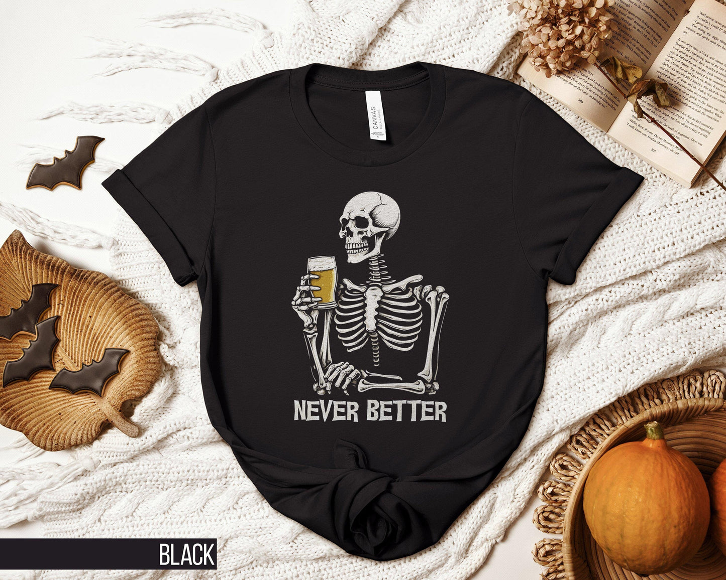 Skeleton Drinking Beer T Shirt Never Better Skeleton Shirt Funny Halloween Party Tee Gothic Skeleton Design Humorous Skeleton Top Graphic Tee – Feel-Good Design · Trending Graphic Apparel
