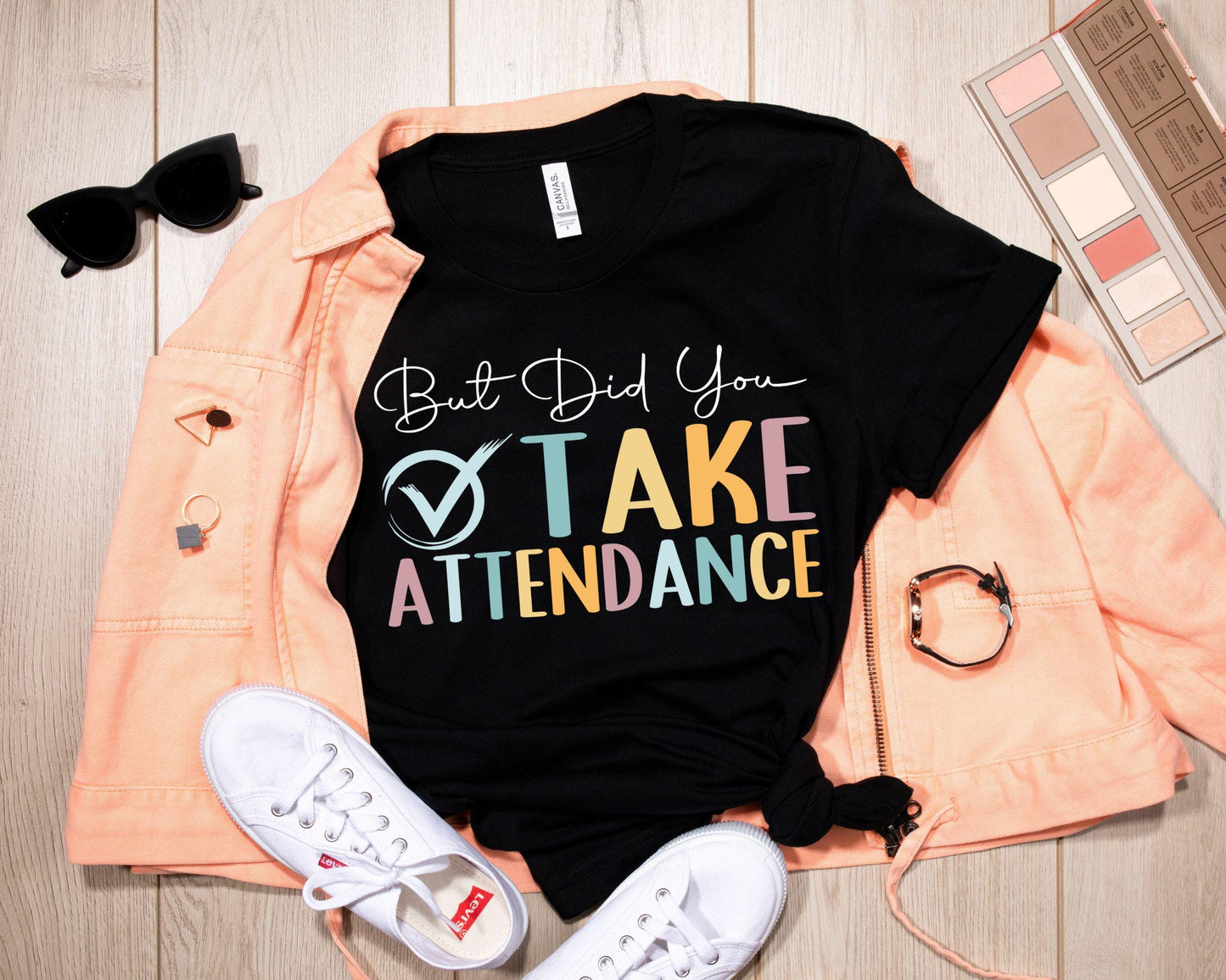 But Did You Take Attendance Tshirt Back To School Outfit Teacher Tshirt First Day Of School School Staff Gift School Secretary T Shirts Graphic Tee – Everyday Comfort · Top Pick For Any Outfit
