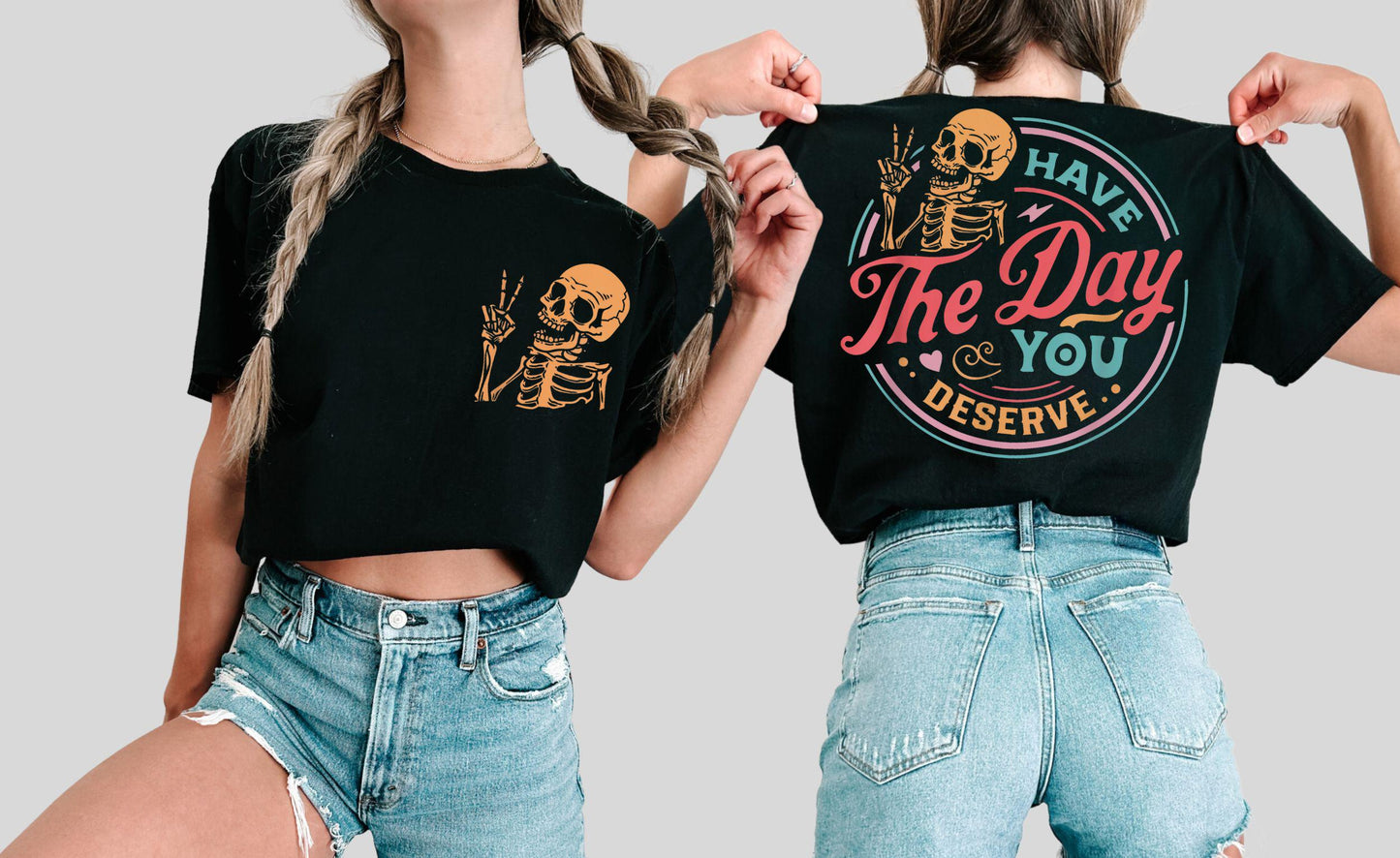 Have The Day You Deserve T Shirt Sarcastic Shirts Kindness Gift for Womens Mens Inspirational Motivational Skeleton Shirt Graphic Tee – Fan Favorite · Top Pick For Any Outfit