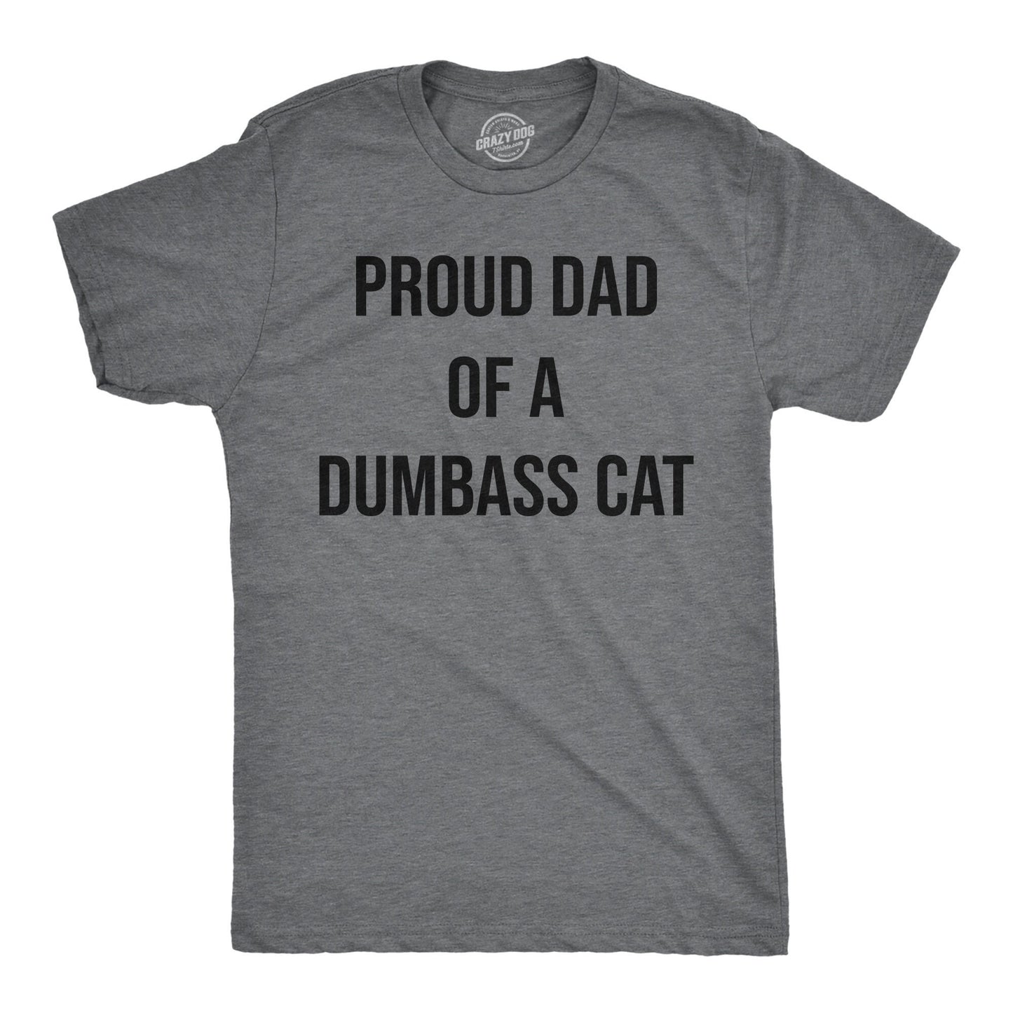 Proud Dad Of A Dumbass Cat Shirt Funny Parent Shirt Cat Shirts Cute Cat T Shirt Cat Humor Shirt New Cat Gifts Best Cat Dad Ever Shirt Graphic Tee – Everyday Comfort · High-Quality Print