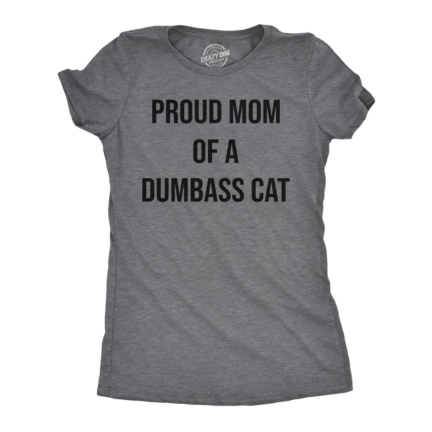 Cat Mom Shirt Funny Cat Shirt Gifts For Cat Owners Womens Cat Shirt Gift for Cat Lovers Shirt for Cat Lovers Proud Mom Of Dumbass Cat Graphic Tee – Aesthetic Look · Great Gift For Fans