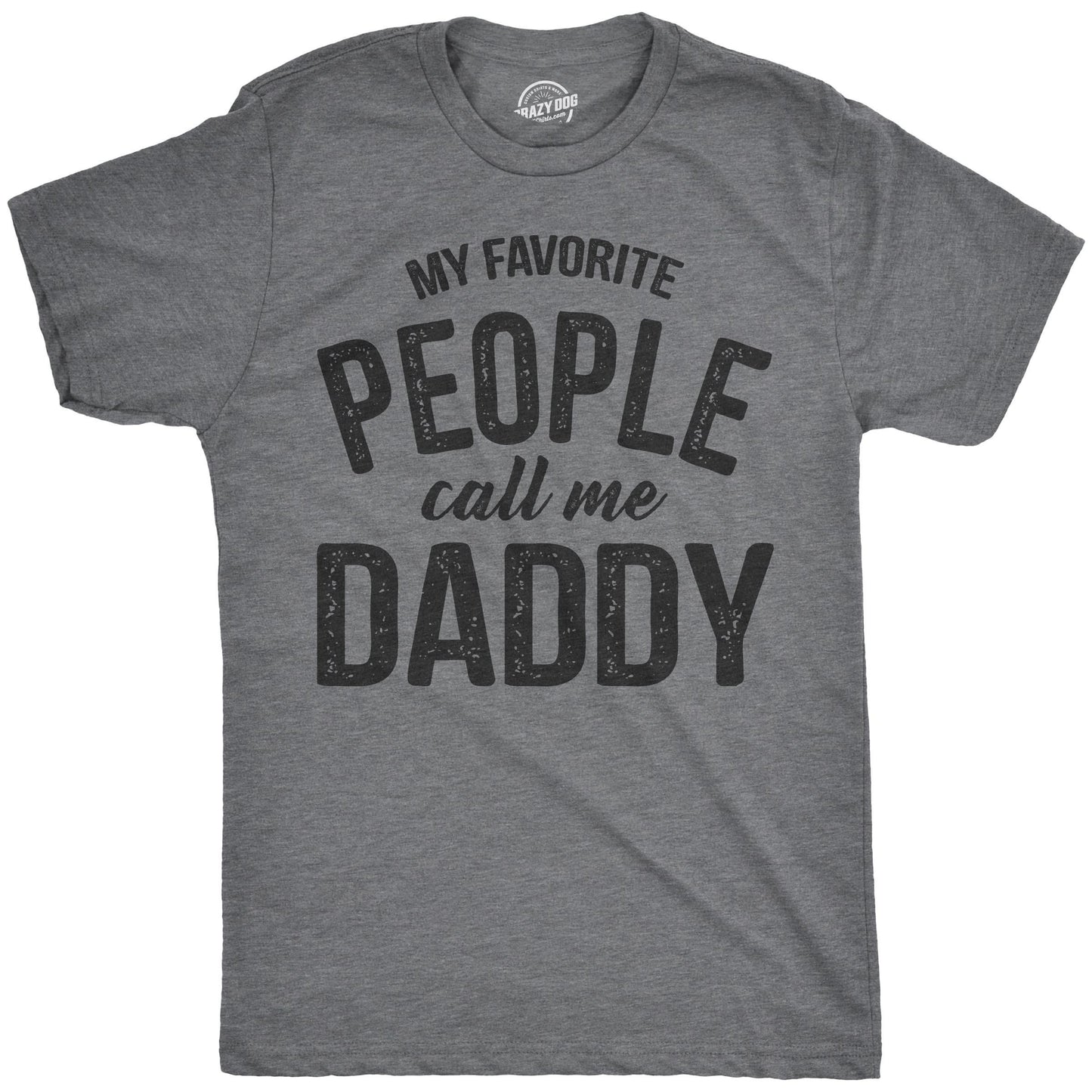 Funny Daddy Shirt Gift For Dad Fathers Day Shirt Funny Shirt For Dad My Favorite People Call Me Daddy Fathers Day Gift Graphic Tee – Feel-Good Design · Top Pick For Any Outfit