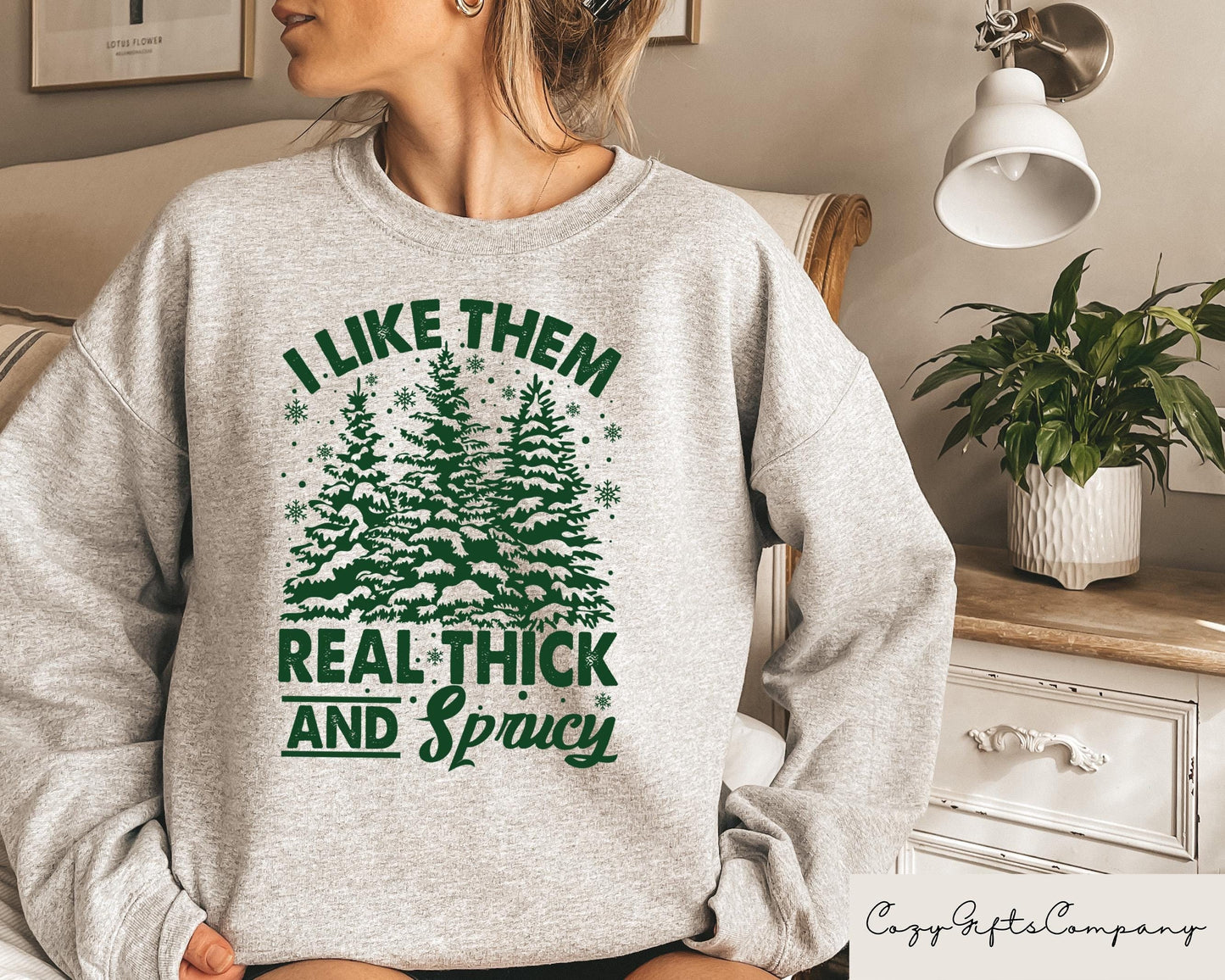 I Like Them Real Thick And Sprucey Sweatshirt Funny Christmas Shirt Christmas Trees Crewneck Cute Christmas Gift Minimal Christmas Tee Sweatshirt – Bold Style · Trending Graphic Apparel