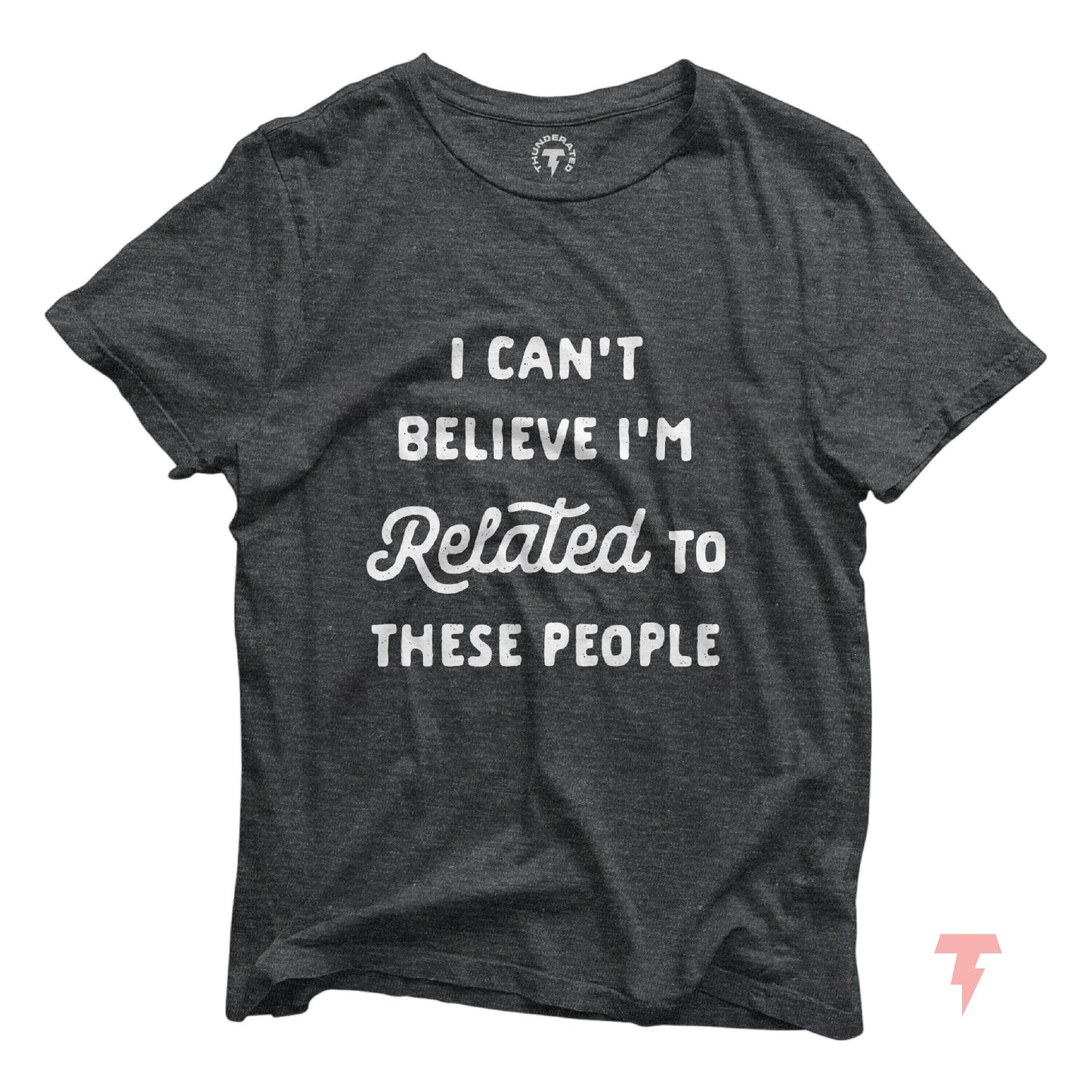 Funny Shirt I Can39t Believe I39m Related To These People Funny Family Reunion T Shirt Humor Family Gift Family Vacation Gift for Friend Graphic Tee – Easygoing Wear · Trending Graphic Apparel