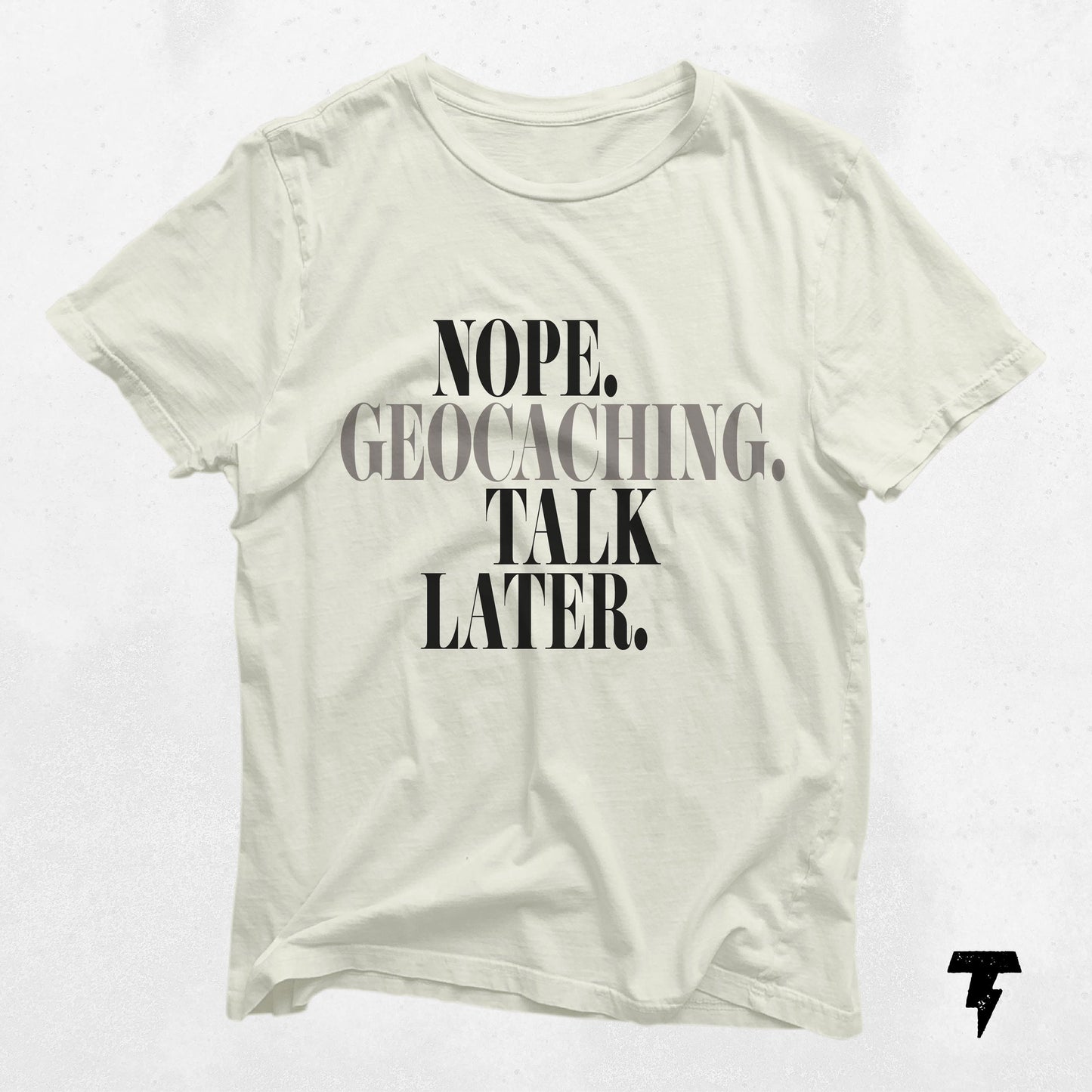 Nope Geocaching T Shirt Talk Later Funny Geocaching Tee for Adventurers Gift for Geocachers Outdoor Lovers Graphic Tee – Cozy Vibes · Trending Graphic Apparel