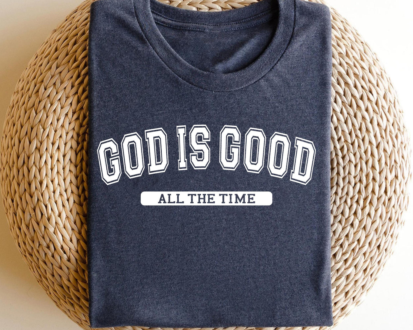 God Is Good All The Time Shirt Christian Faith Shirt Religious Gift Tee Inspirational Bible Verse Shirt Christian Apparel Graphic Tee – Warm & Stylish · Top Pick For Any Outfit
