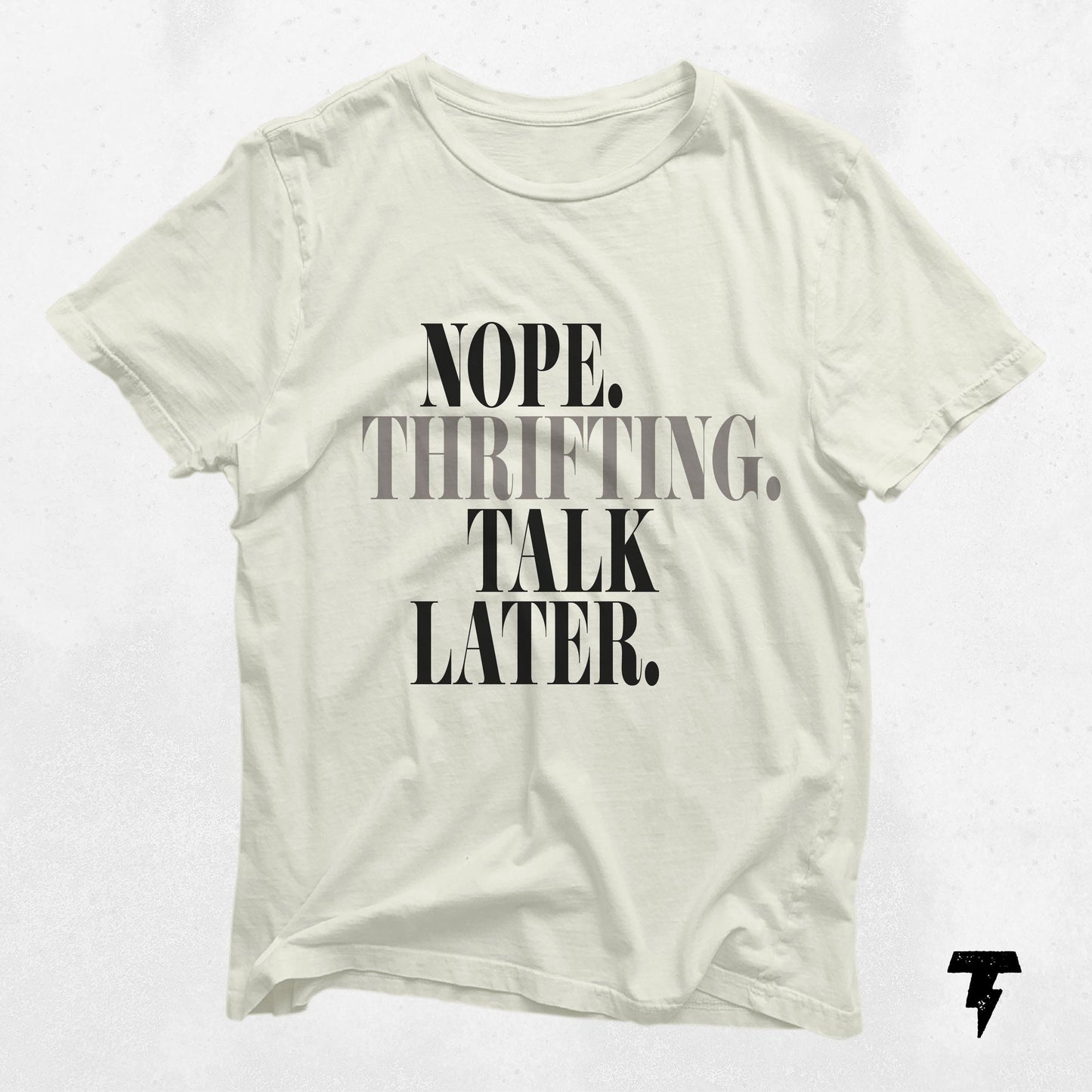 Nope Thrifting Talk Later Shirt Funny Tee for Thrift Store Lovers Unique Gift Idea Sustainable Fashion Apparel Graphic Tee – Easygoing Wear · Great Gift For Fans