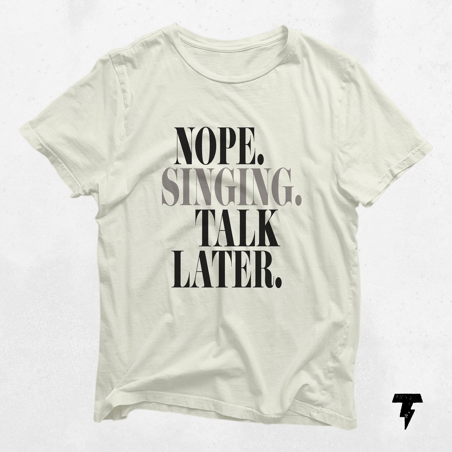 Nope Singing Talk Later Shirt Funny Gift for Singers Divas Humor Tee for Music Lovers Vocal Coach Shirt Graphic Tee – Everyday Comfort · Perfect For Daily Wear