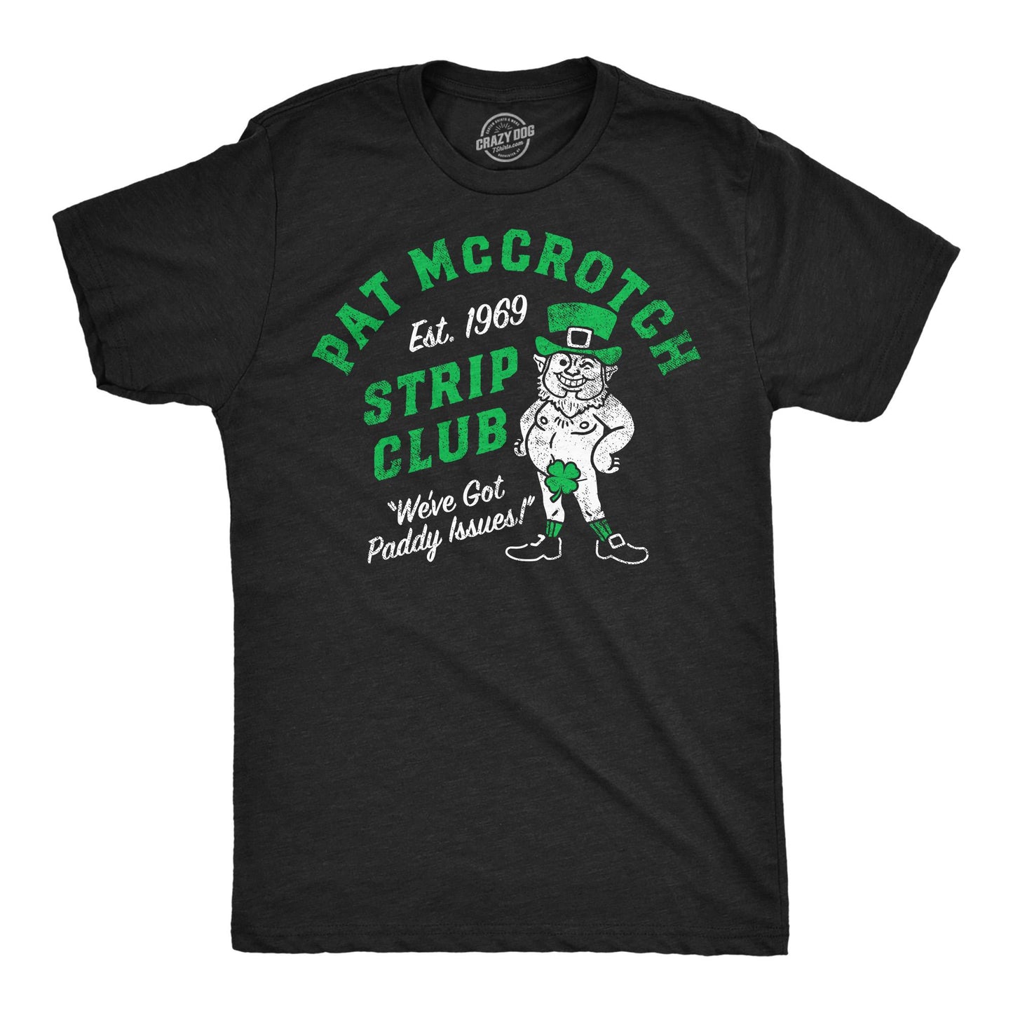 Funny St Patrick39s Day Shirt Pat McCrotch Strip Club Inappropriate St Pat39s Day Shirt Offensive Gifts Funny Sarcastic Tee Paddy Issues Graphic Tee – Warm & Stylish · High-Quality Print