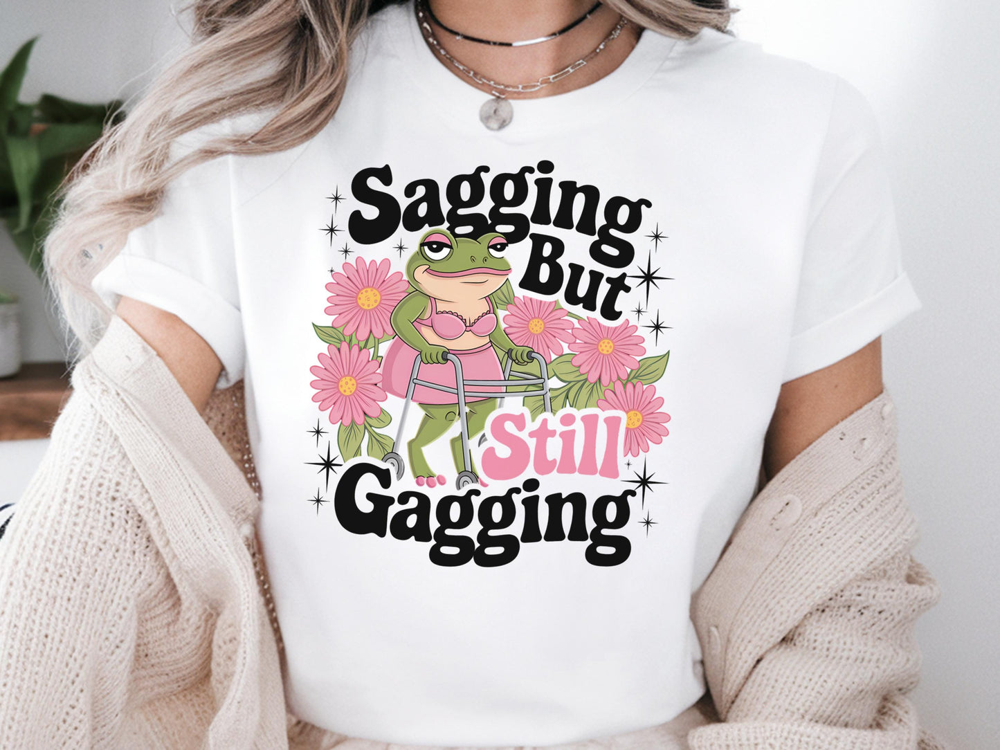 Sagging But Still Gagging Funny Shirt Funny Frog Meme Shirt Inappropriate Shirt Funny Meme Shirt Offensive Mom Gift Funny Gift Grandma Graphic Tee – Cozy Vibes · Perfect For Daily Wear