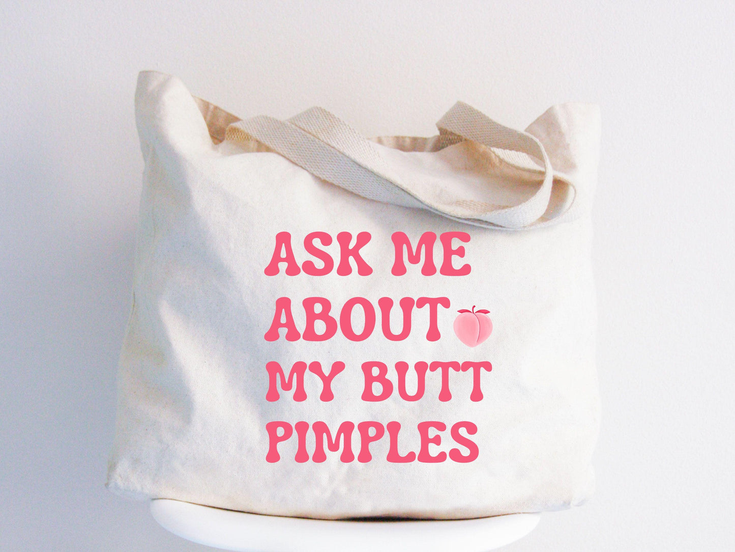 Ask Me About My Butt Pimples Tote Bag Funny Bag Adult Humor Tote Funny Innapropriate Tote Sarcastic Tote Funny Gift for Women Tote Bag – Easygoing Wear · Great Gift For Fans