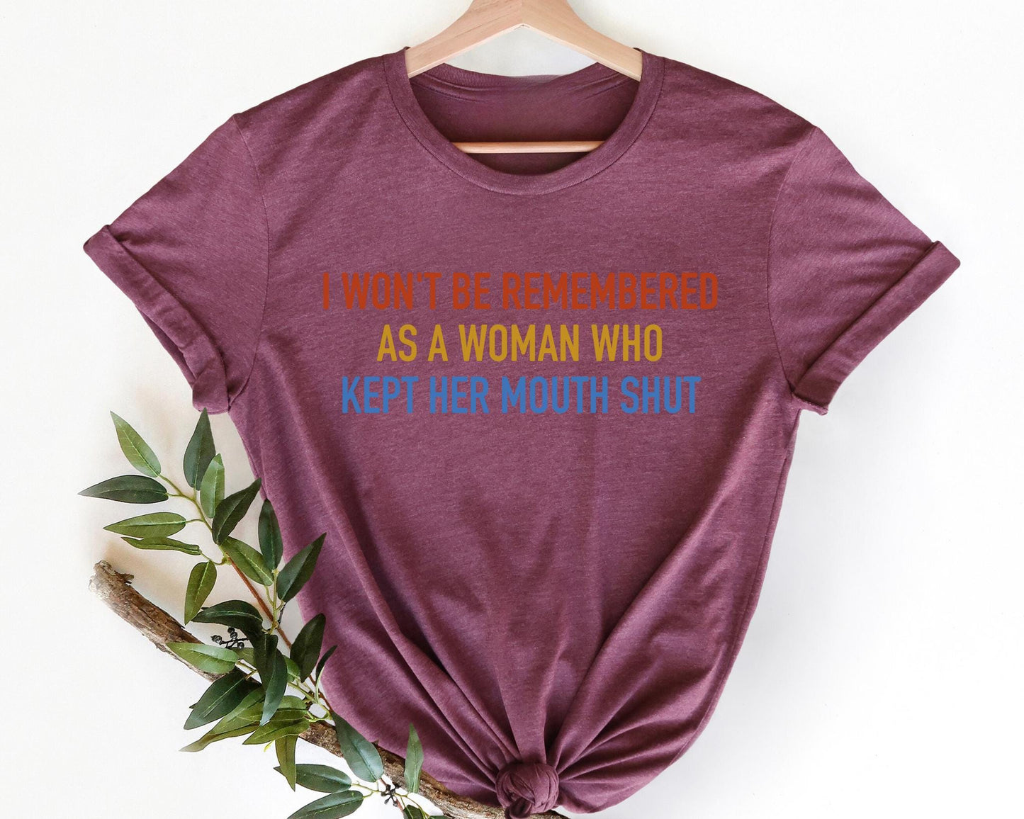 I Won39t Be Remembered As A Woman Who Kept Her Mouth Shut Strong Women Shirt Women Rights Equality women shirt gift for her trendy tee Graphic Tee – Soft Feel · Trending Graphic Apparel