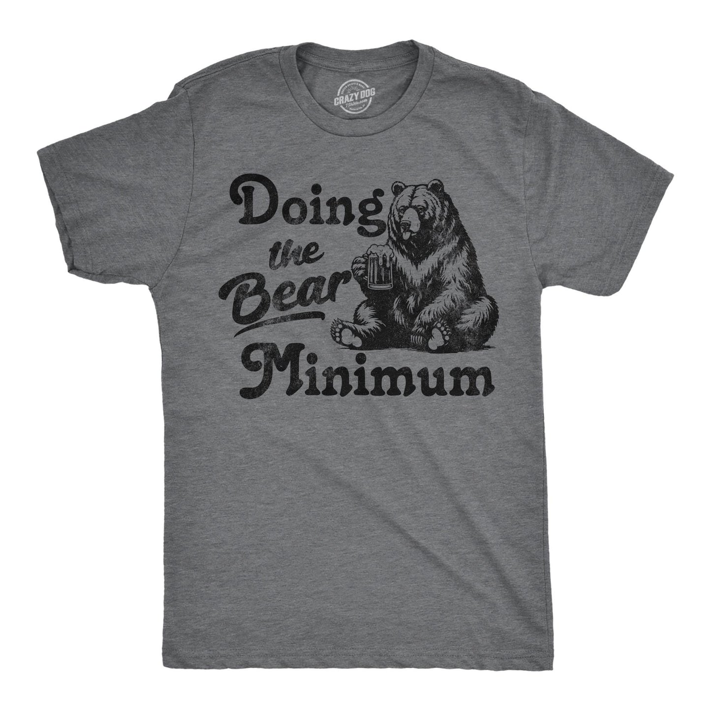 Doing The Bear Minimum Bare Minimum Nope Not Doing That Absolutely NOT Sarcastic Shirts Funny Shirts Funny Men Shirt Offensive Shirt Graphic Tee – Bold Style · High-Quality Print