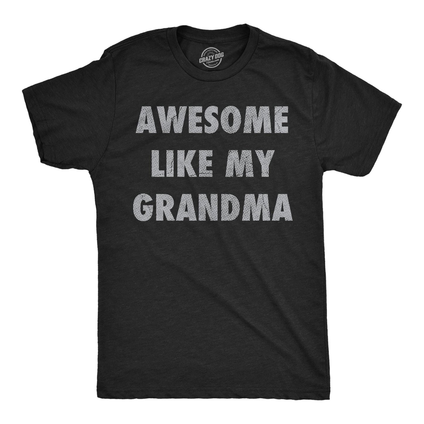 Awesome Like My Grandma Funny Grandma Shirt Funny Tshirt Nana Shirts Fathers Day Gift Grandma Gift For Grandkids Grandma Shirts Graphic Tee – Everyday Comfort · Perfect For Daily Wear