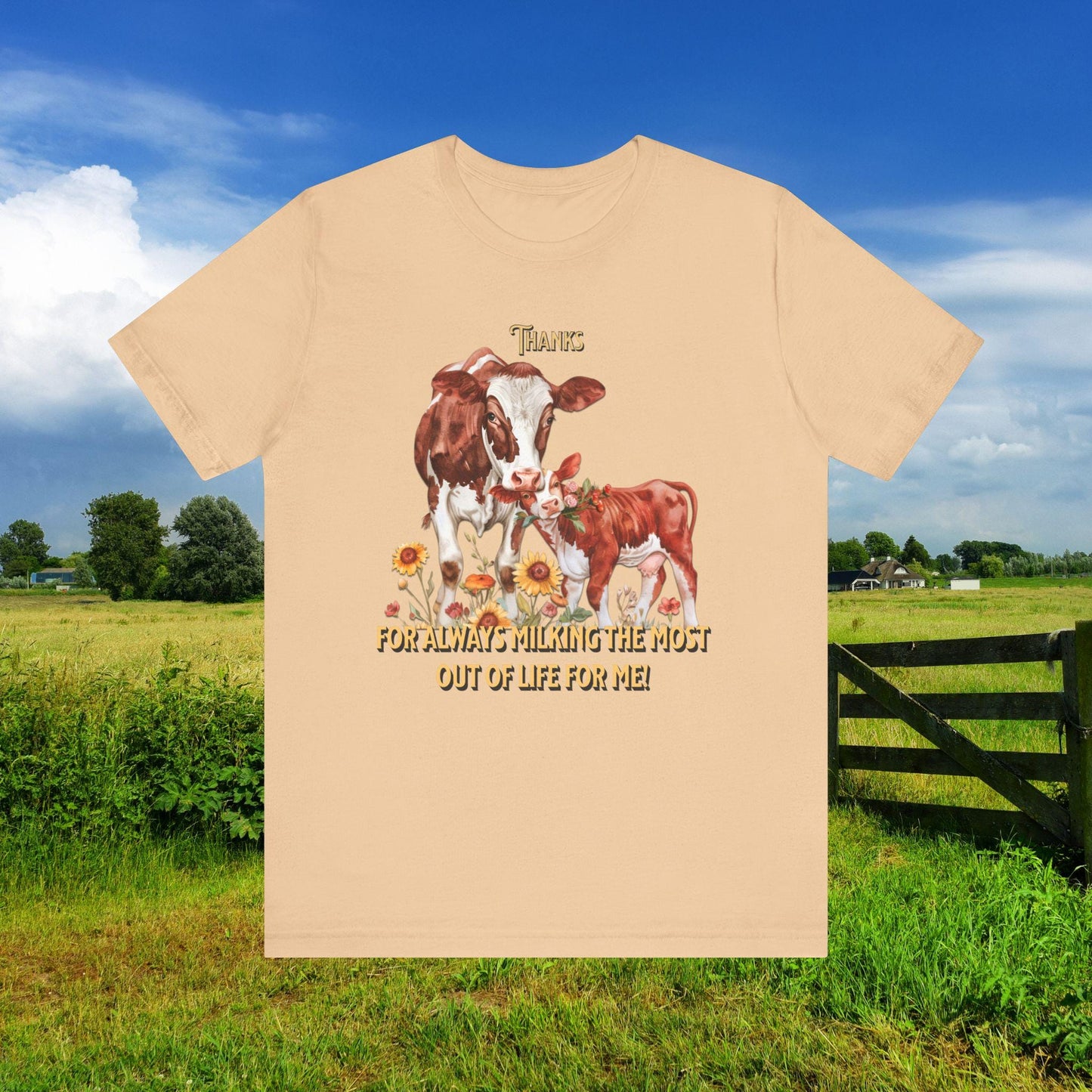 Thanks for Always Milking the Most Out of Life for Me A Legendary Mothers Day Tribute Graphic Tee – Bold Style · Trending Graphic Apparel