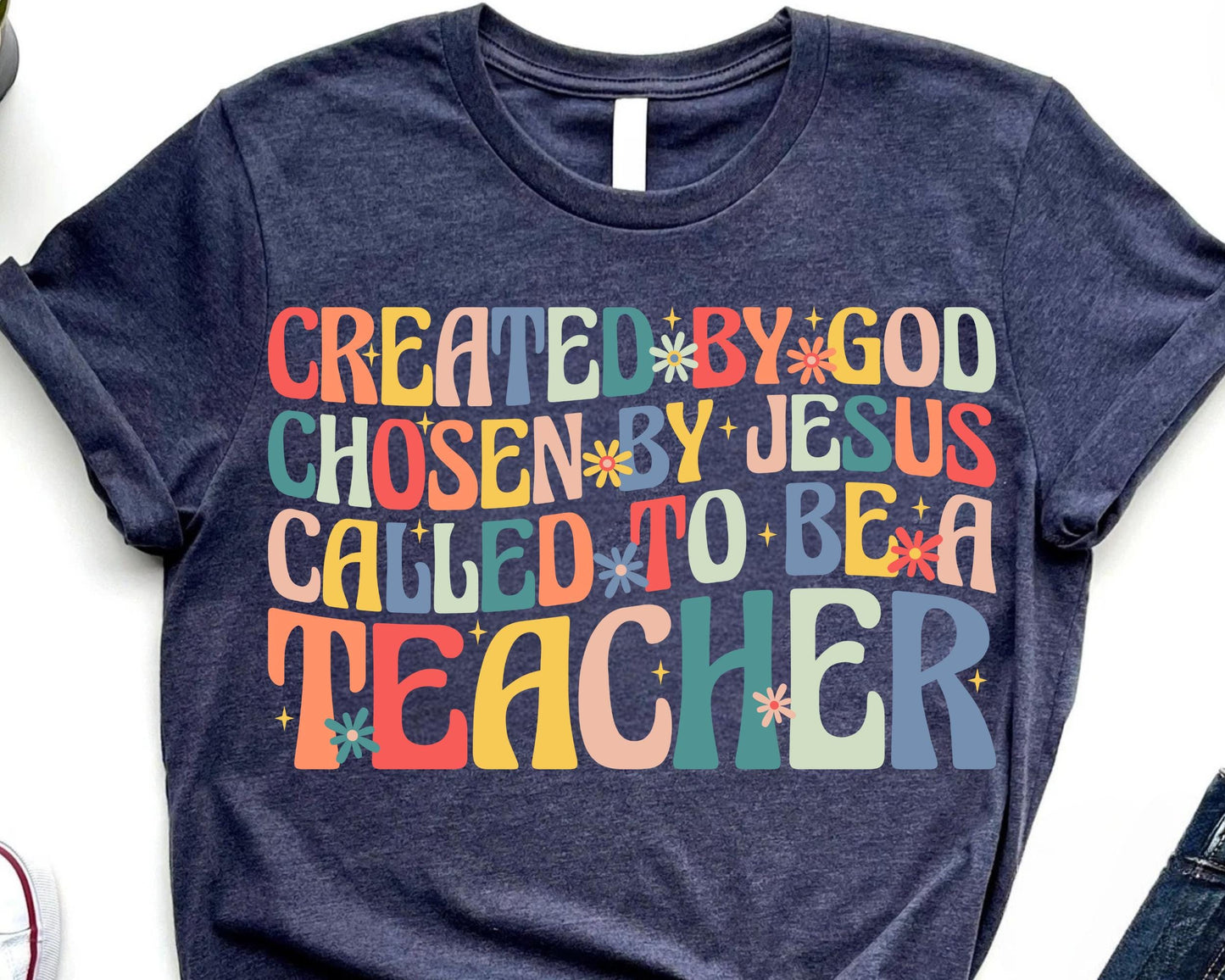 Created by God Chosen by Jesus Called to Be a Teacher Shirt Teacher Shirt Christian Shirt Jesus Shirt Jesus Gift Shirt Graphic Tee – Premium Graphic · Top Pick For Any Outfit