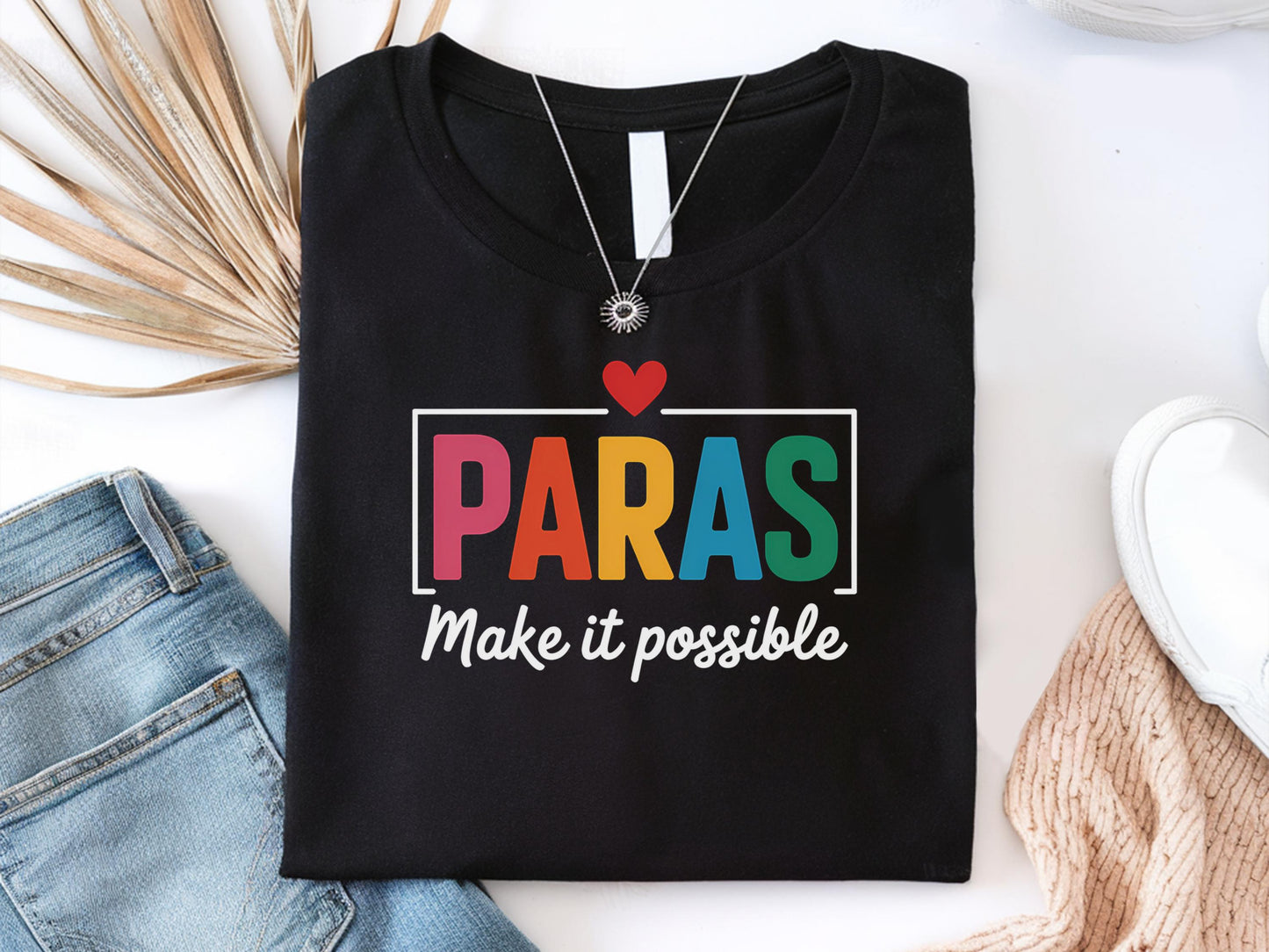 Paras Make It Possible Shirt Paraprofessional Shirt Paraprofessional Teacher Shirt Paraprofessional Appreciation Gifts Para Shirt Graphic Tee – Soft Feel · Must-Have Style
