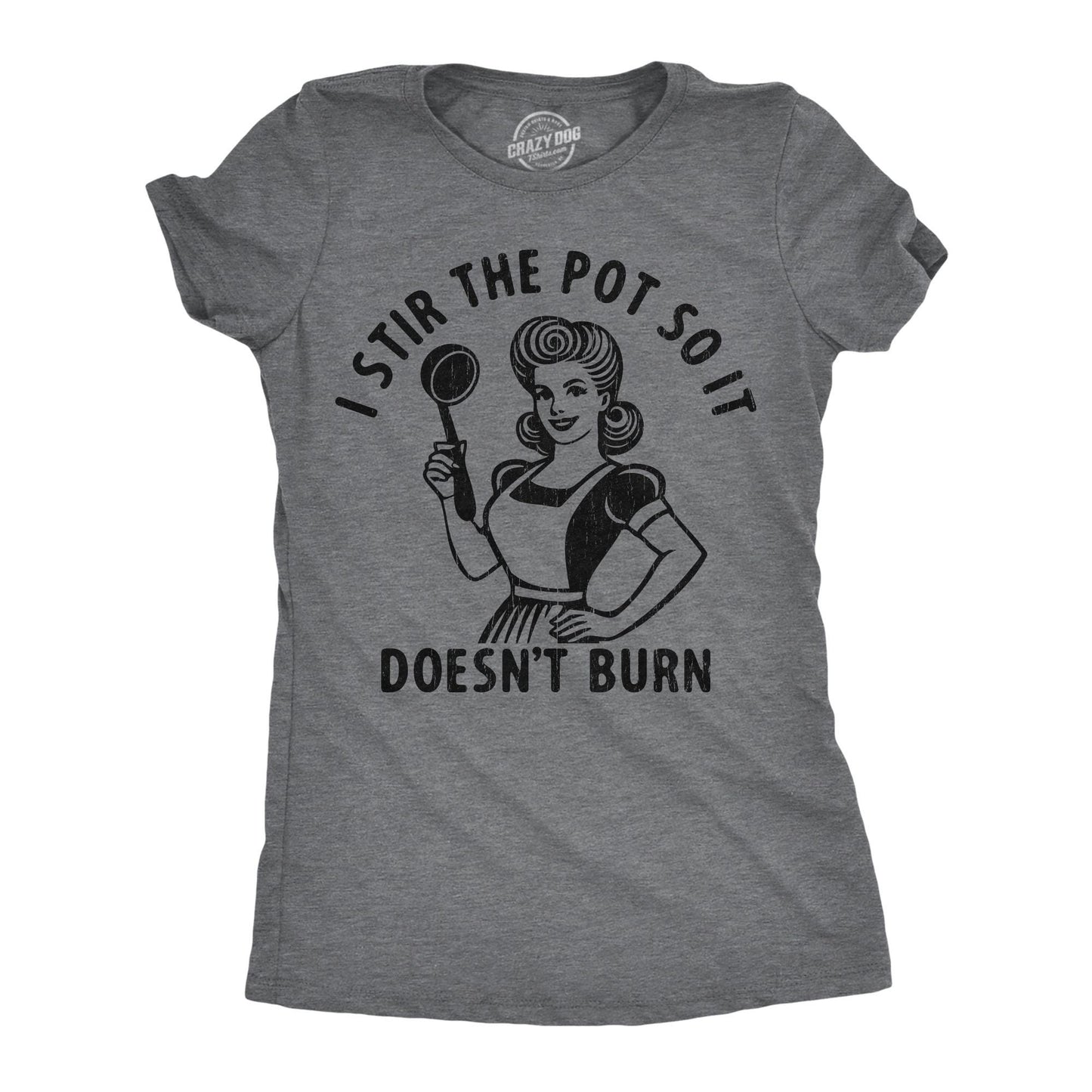I Stir The Pot So It Doesn39t Burn Millennial Shirts Funny Womens Shirt Funny Shirts Gossip Shirts Funny Baking Shirts Cooking Shirts Graphic Tee – Feel-Good Design · Trending Graphic Apparel