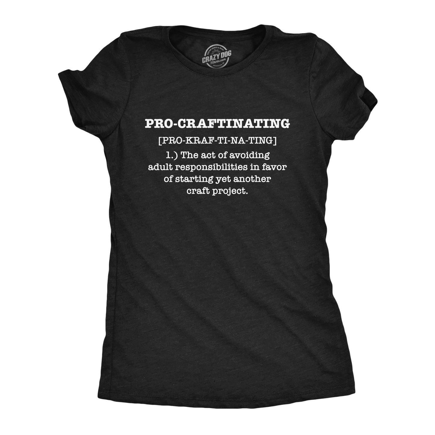 Procraftinating Procrastinating Shirts Avoiding Responsibilities Crafting Projects Crafting Shirts Gifts For A Crafter Funny Shirts Graphic Tee – Everyday Comfort · High-Quality Print