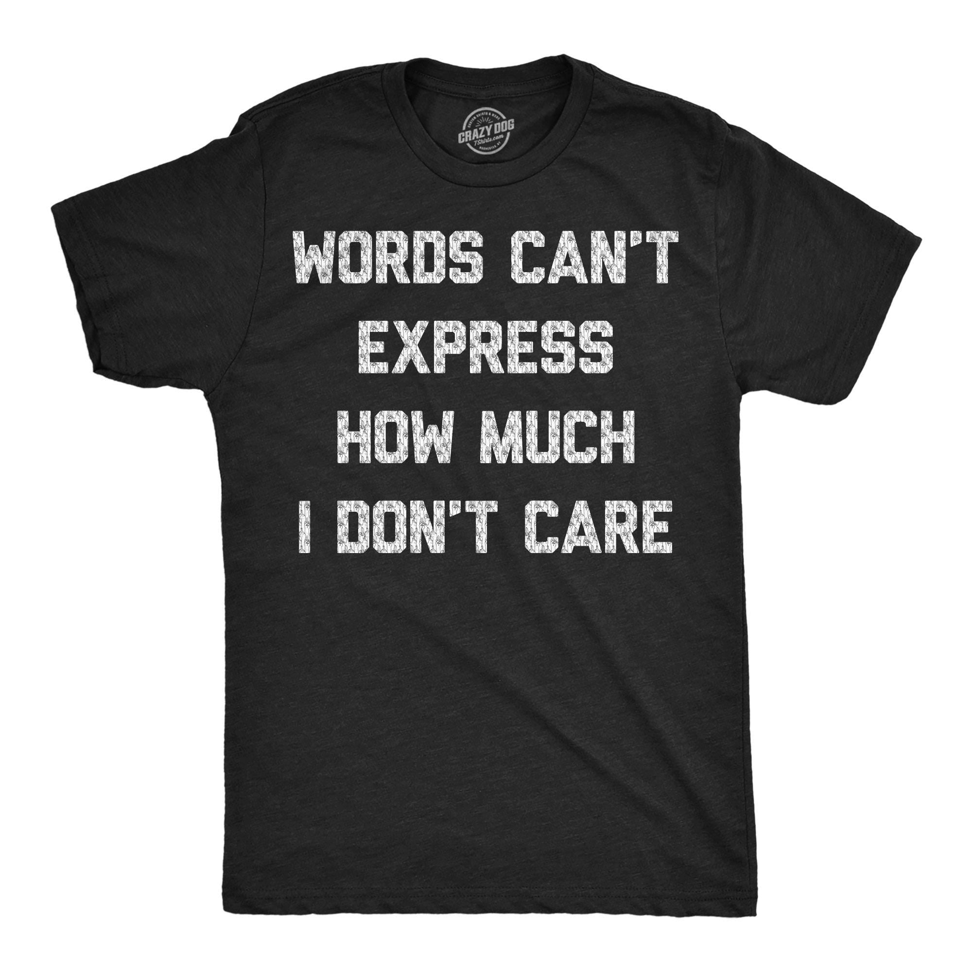 Funny Mens Shirt Sarcastic Shirt For Men Novelty Shirts Offensive Shirt Words Can39t Express How Much I Dont Care Middle Fingers Shirt Graphic Tee – Bold Style · Must-Have Style