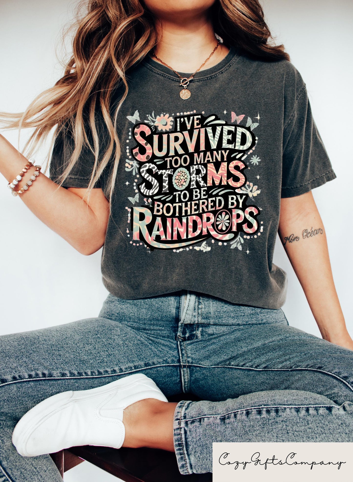 I39ve Survived Too Many Storms To Be Bothered By Raindrops T shirt Motivational Quote Shirt Inspirational Woman Sweatshirt Therapist Gift Sweatshirt – Warm & Stylish · Perfect For Daily Wear