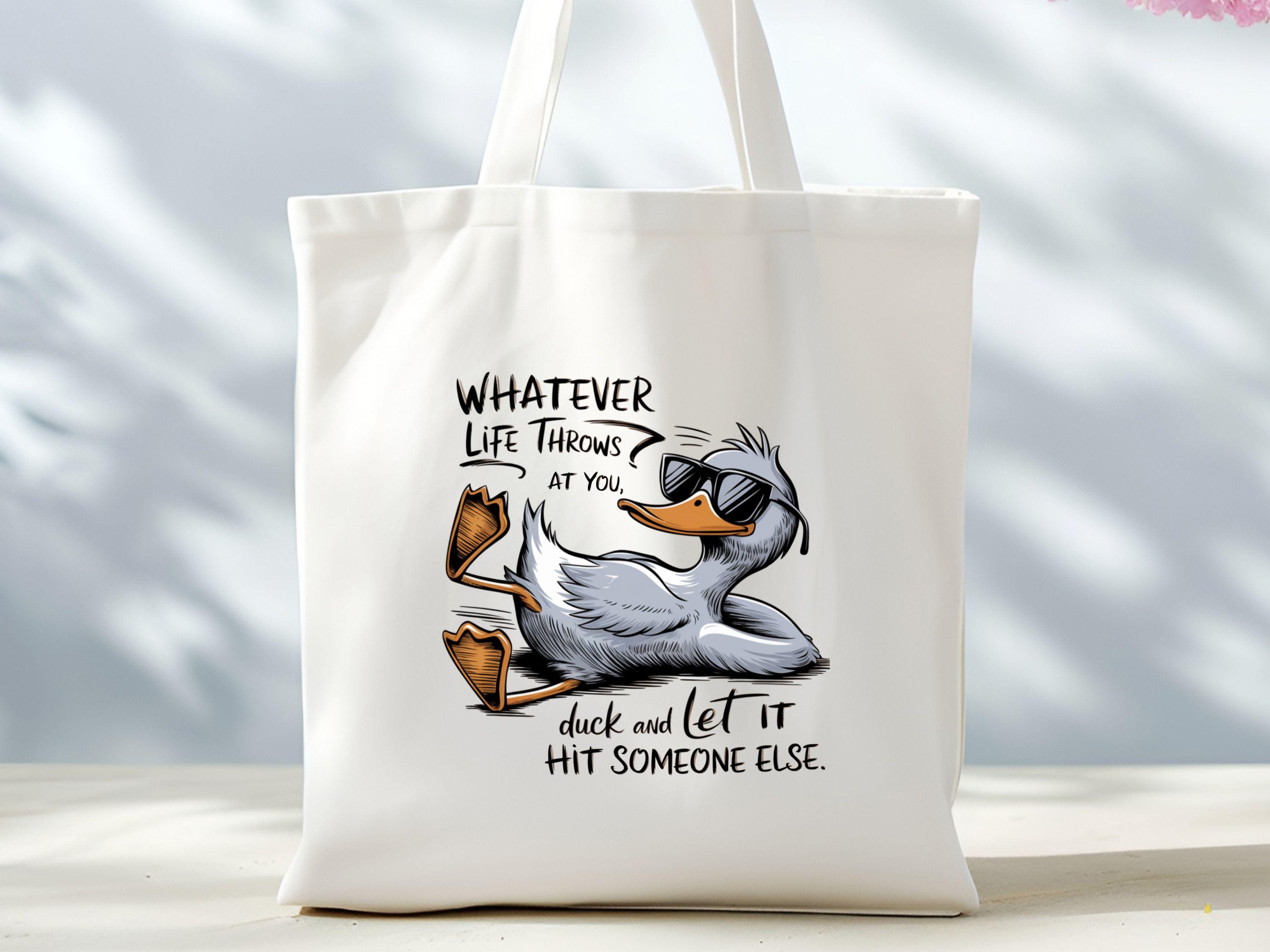 Whatever Life Throws At You Tote Bag Retro Snarky Sarcastic Tote Bag Funny Vintage Duck Tote Bag Animal Meme Tote Bag Humor Tote Bag Tote Bag – Easygoing Wear · Great Gift For Fans