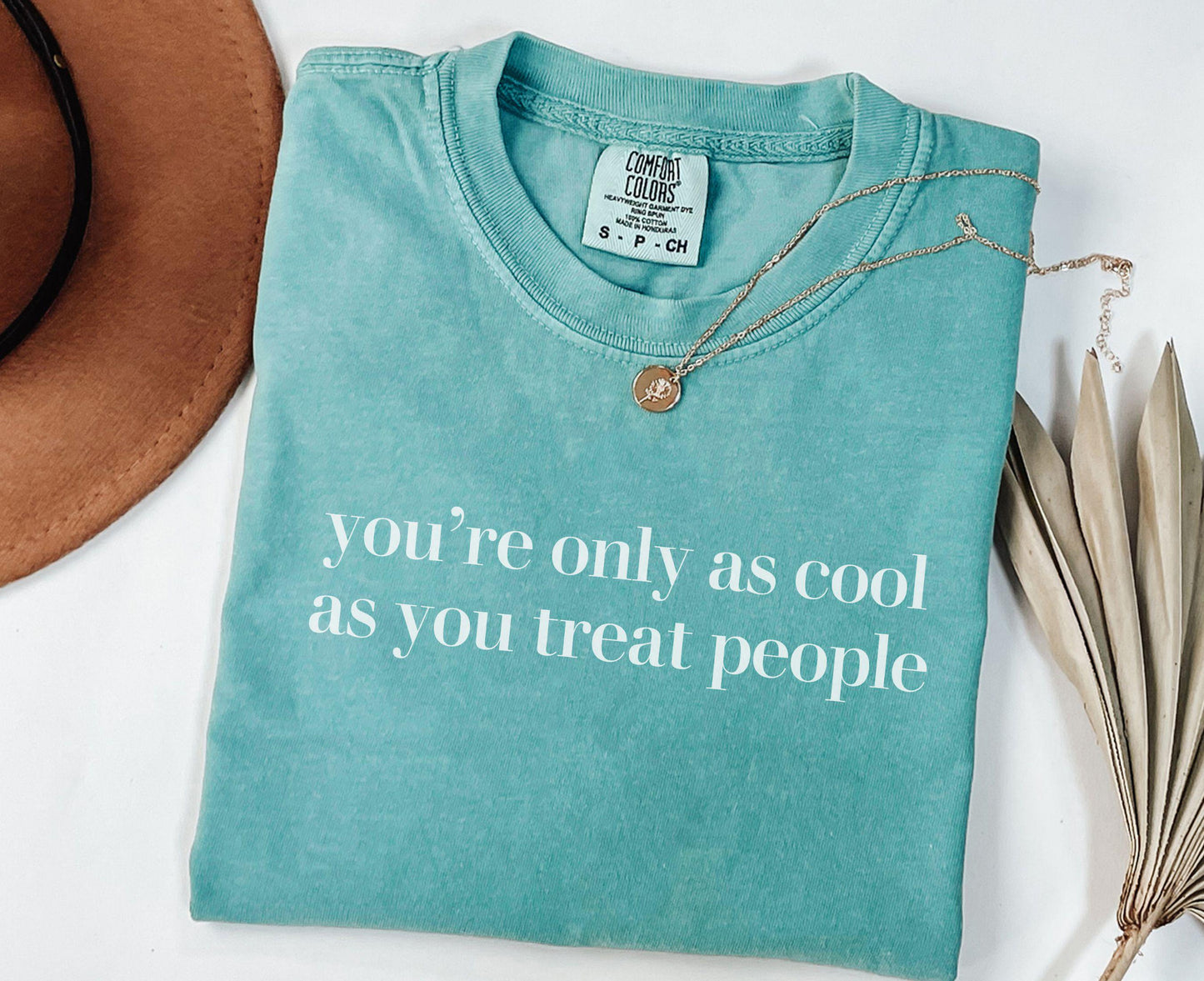 Kindness Shirt You39re Only As Cool As You Treat People Shirt Be Kind Positive Graphic Tee Mental Health Gift Graphic Tee – Bold Style · Must-Have Style