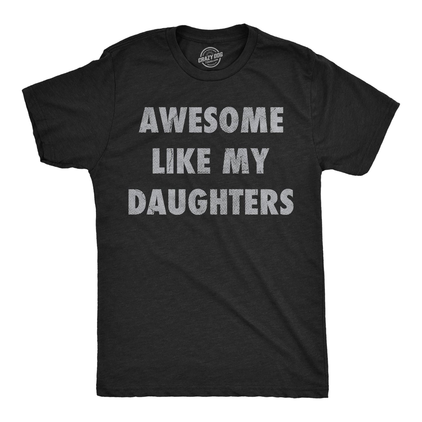 Awesome Like My Daughters Dad Daughters Shirt Funny Mens Tshirt Tshirt for Dads Fathers Day Gift Dad of Daughters Shirt Girl Dad Gift Graphic Tee – Cozy Vibes · Perfect For Daily Wear