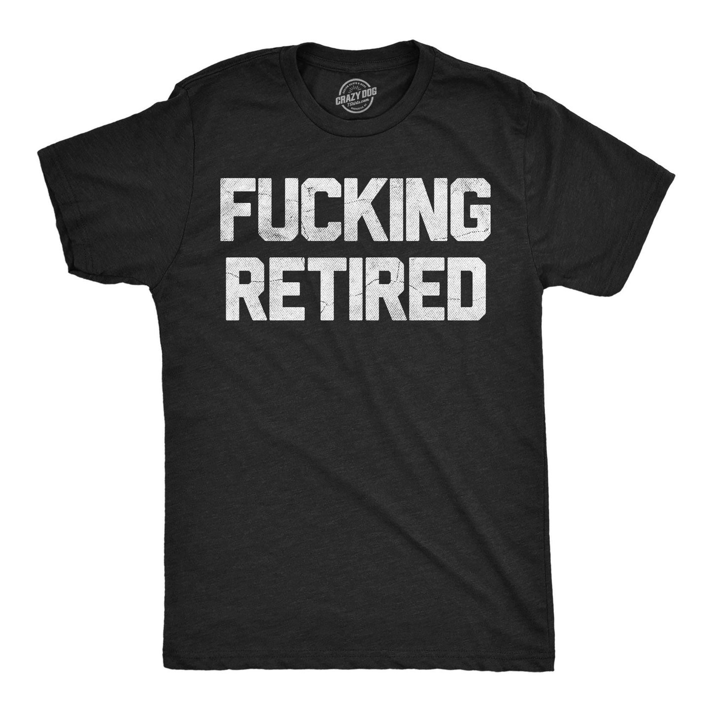 Fucking Retired Shirts Retirement Gifts Swearing Shirts Funny Grandpa Shirt Happy Retirement Tee Retirement Gifts For Men Funny Shirts Graphic Tee – Easygoing Wear · Trending Graphic Apparel