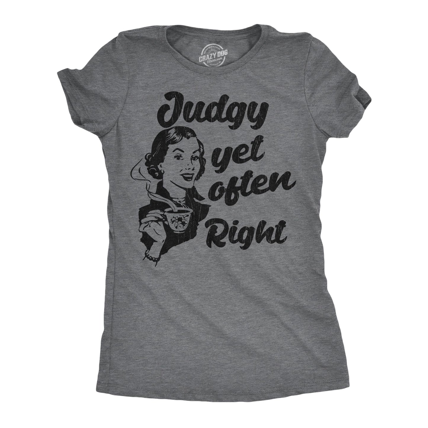 Funny Mom Shirt Gift For New Mom Mothers Day Gift Funny Shirt For Mom Mom Shirt Funny Judgy Yet Often Right Always Right Funny Tee Graphic Tee – Soft Feel · Trending Graphic Apparel