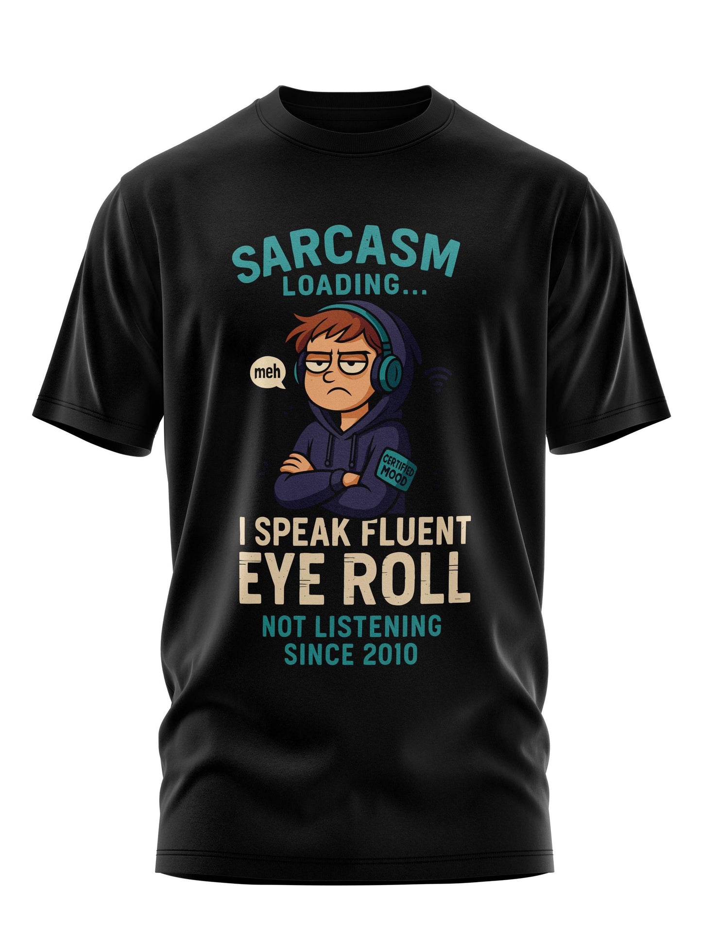 Gen Z quotSarcasm Loading I Speak Fluent Eye Rollquot Funny Teen T Shirt Humorous Graphic Tee for Boys Girls Adults Graphic Tee – Feel-Good Design · Perfect For Daily Wear