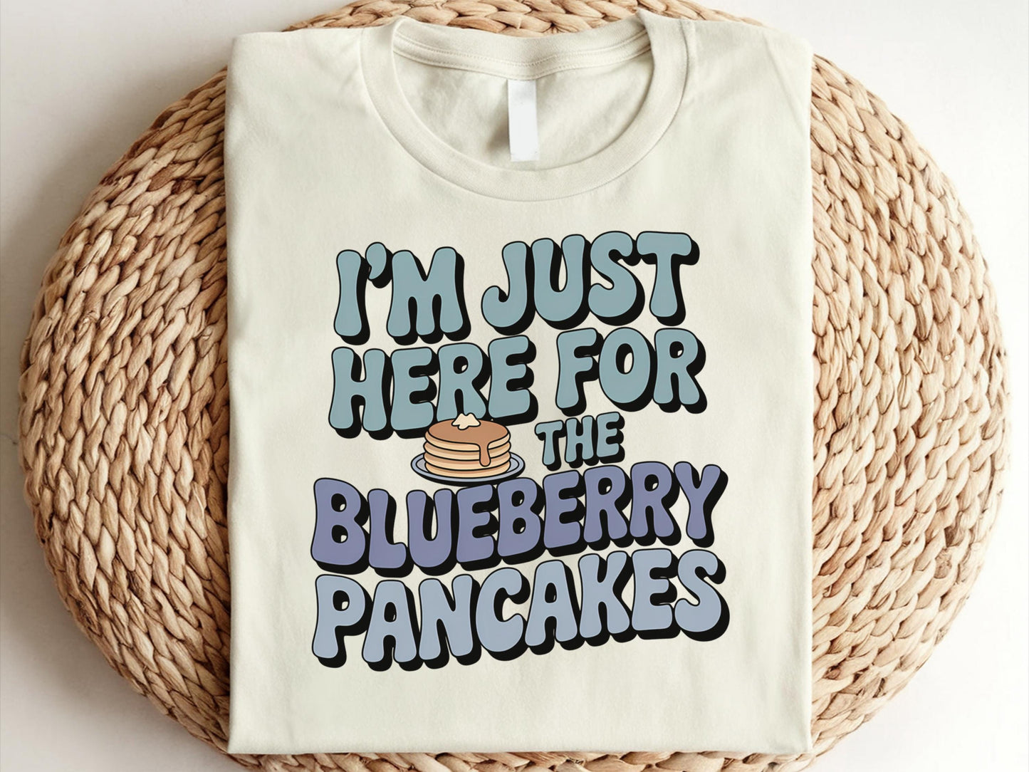 I39m Just Here For The Blueberry Pancakes Shirt Blueberry Shirt Blueberry Pancakes Shirt Blueberry Lover Shirt Pancake Lovers Shirt Graphic Tee – Easygoing Wear · Perfect For Daily Wear