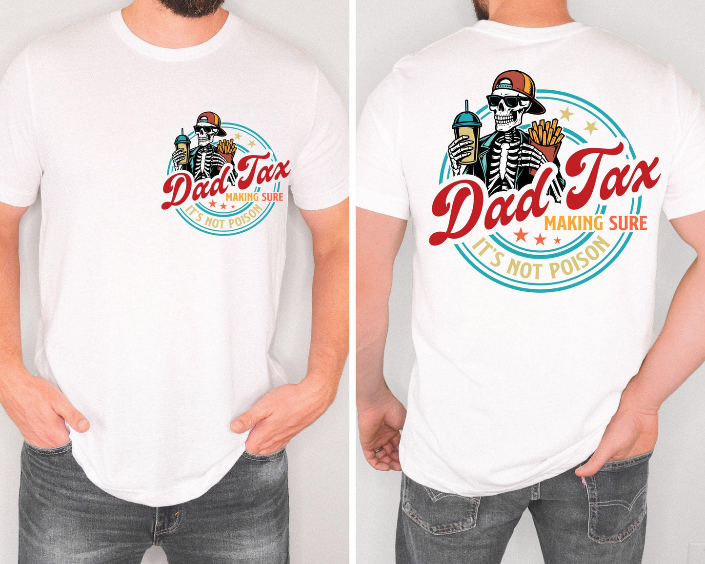 Funny Dad Tax Shirt for Dad Making Sure It39s Not Poison Gift for Him Funny Dad Tax Skeleton Tee Birthday Gift For Dad Dad Jokes Tshirt Graphic Tee – Bold Style · Must-Have Style